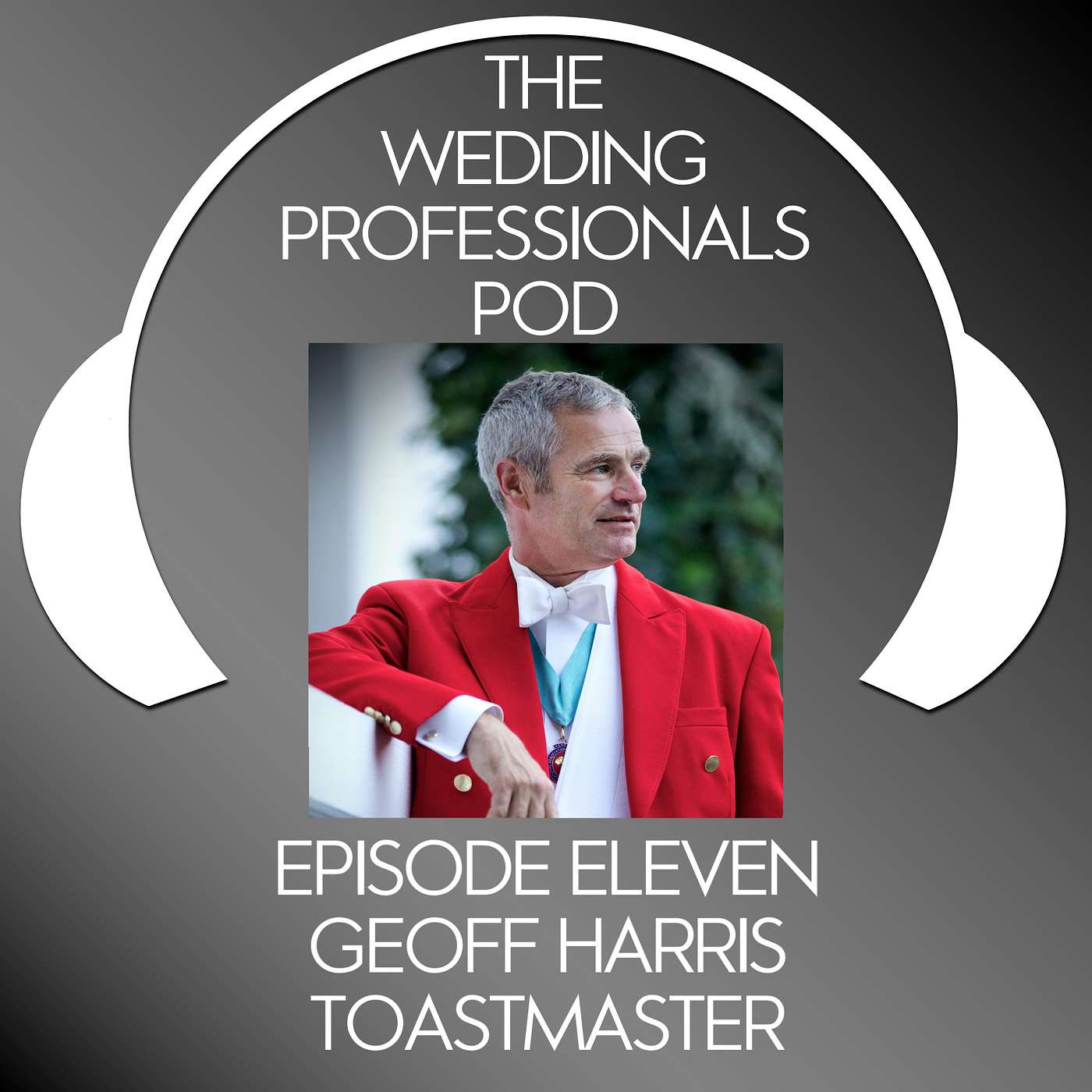 The Wedding Professional's Podcast Episode Eleven - Geoff Harris, Toastmaster.