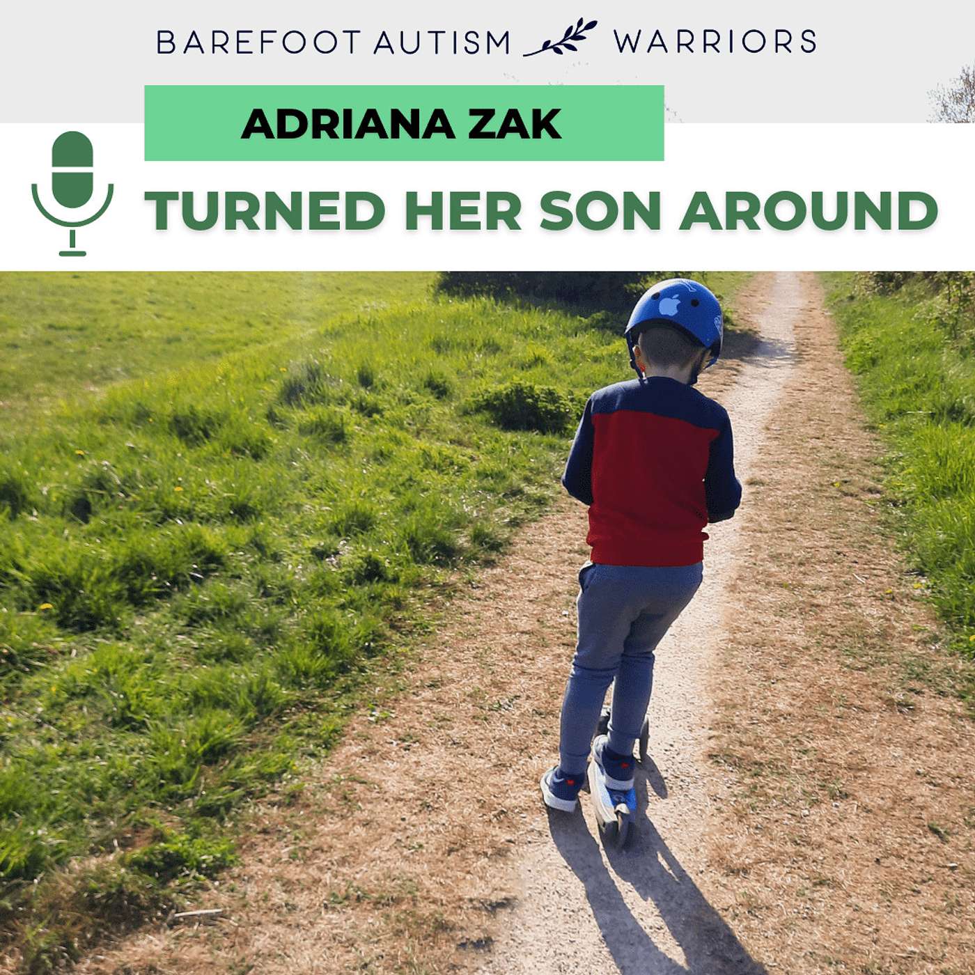 BAREFOOT AUTISM WARRIORS turn autism around podcast. | Recovery strategies for ambitious, health-conscious, Christian moms who want to go from tantrums and eloping to peace and independence.