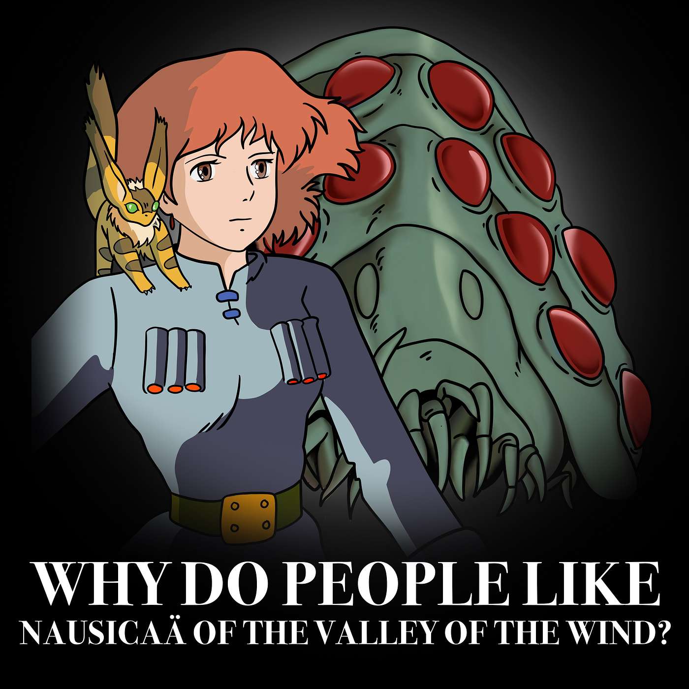 Why Do People Like Nausicaä of the Valley of the Wind??