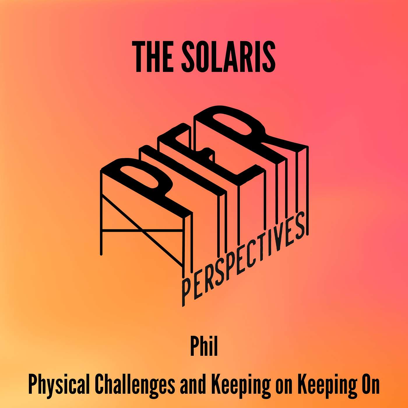 The Solaris - Phil – Physical Challenges and Keeping on Keeping On episode artwork