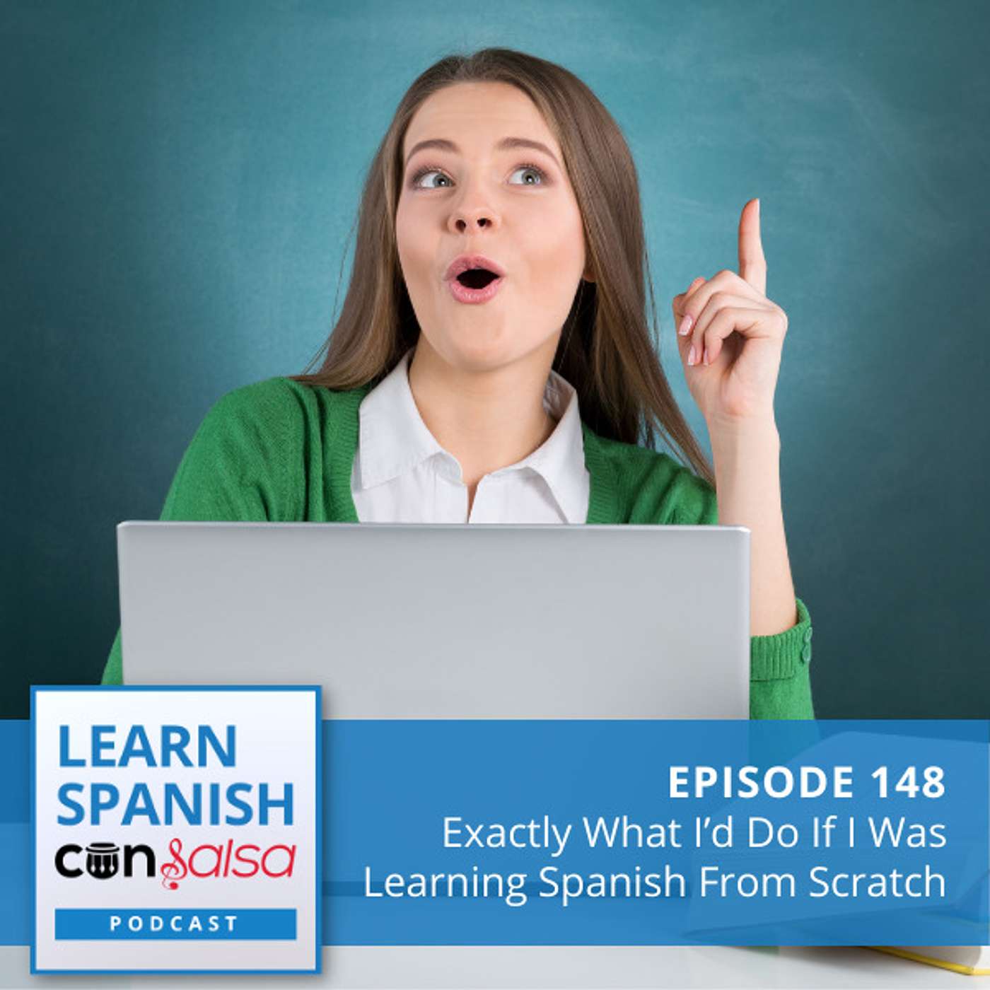 Exactly What I’d Do If I Was Learning Spanish From Scratch ♫ 148 episode artwork