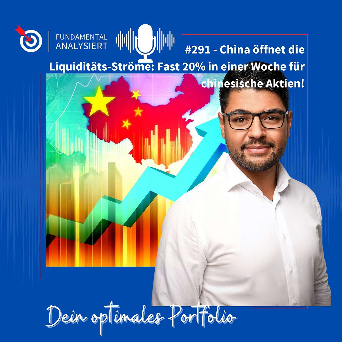 Folge 291 - China öffnet die Liquiditäts-Ströme: Fast 20% in einer Woche für chinesische Aktien!