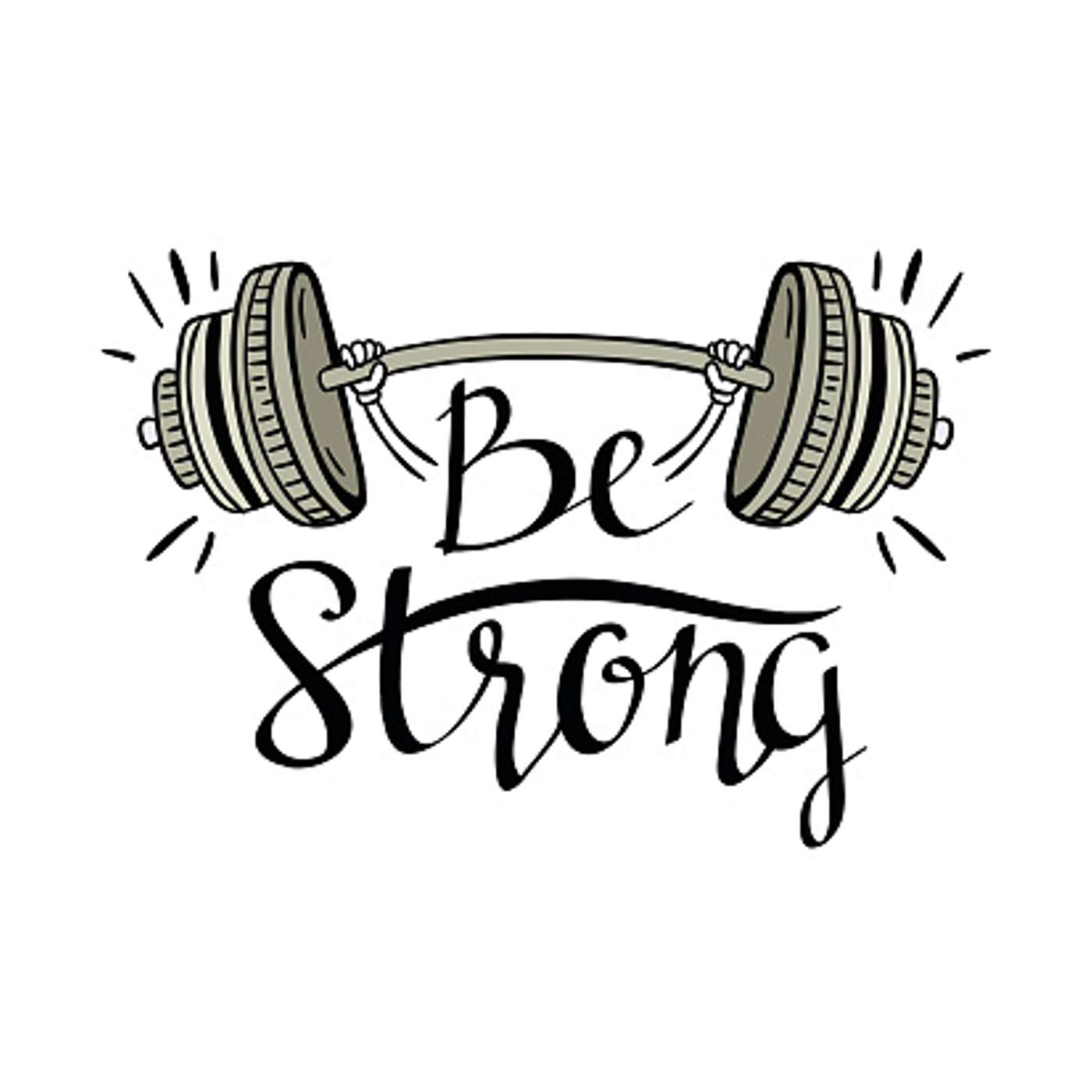 Episode 76 -  Be Strong and Strengthen eachother