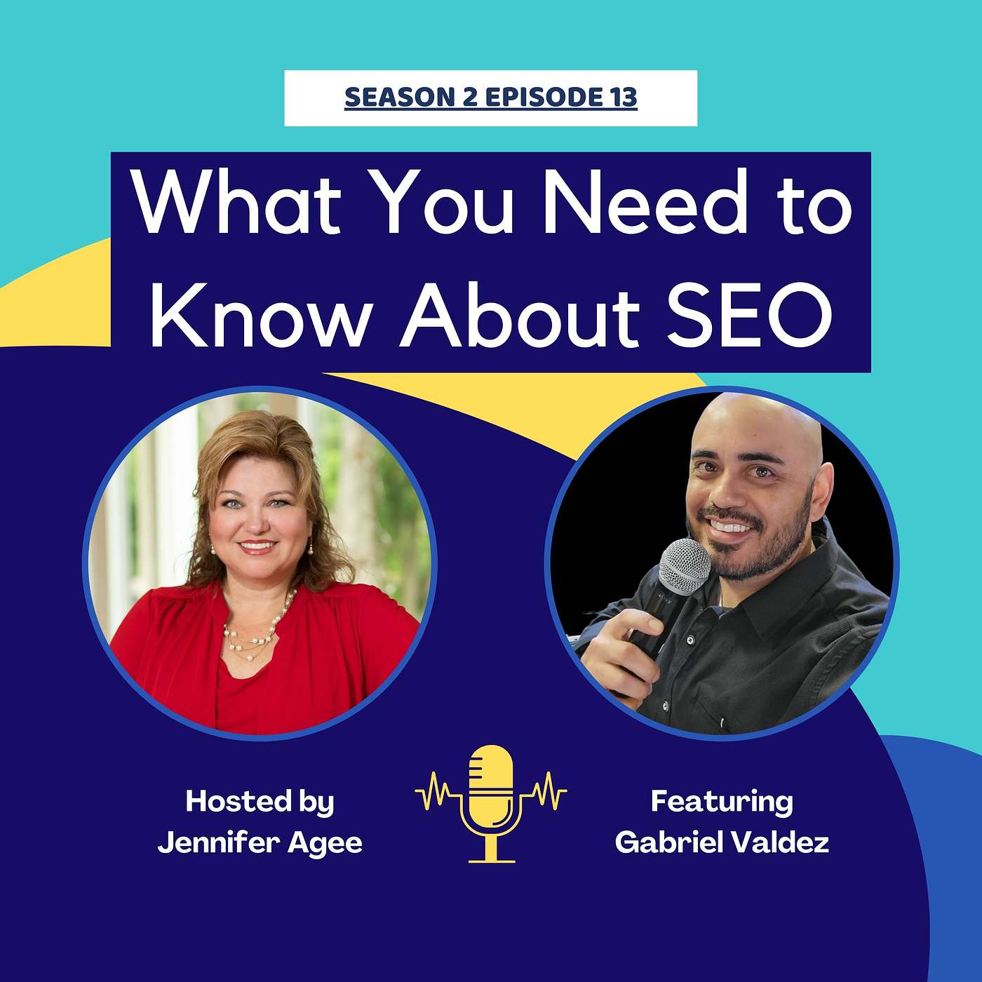 Season 2 Episode 13: What You Need to Know About SEO featuring Gabriel Valdez