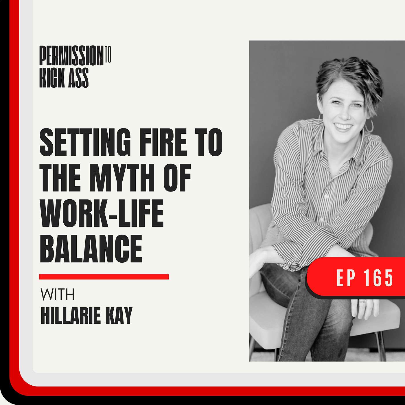 Setting fire to the myth of work-life balance with Hillarie Kay