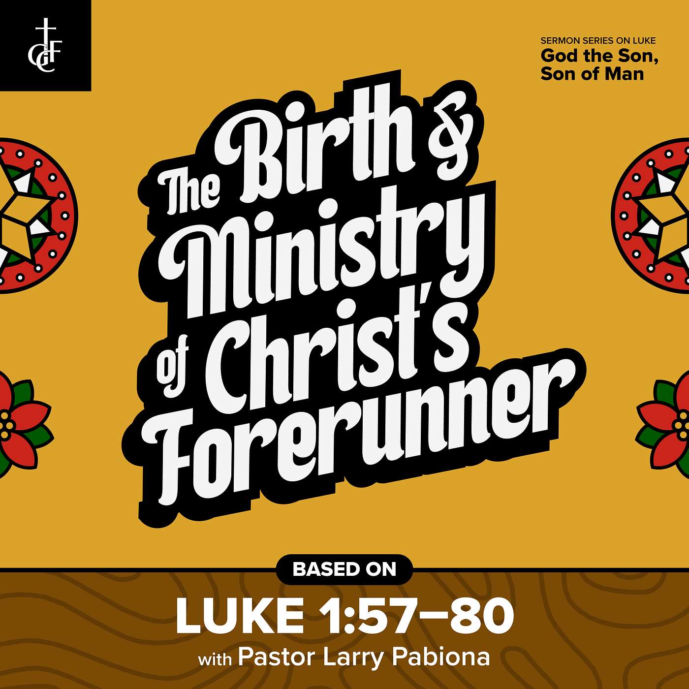 The Birth and Ministry of Christ’s Forerunner (Luke 1:57-80) • Pastor Larry Pabiona