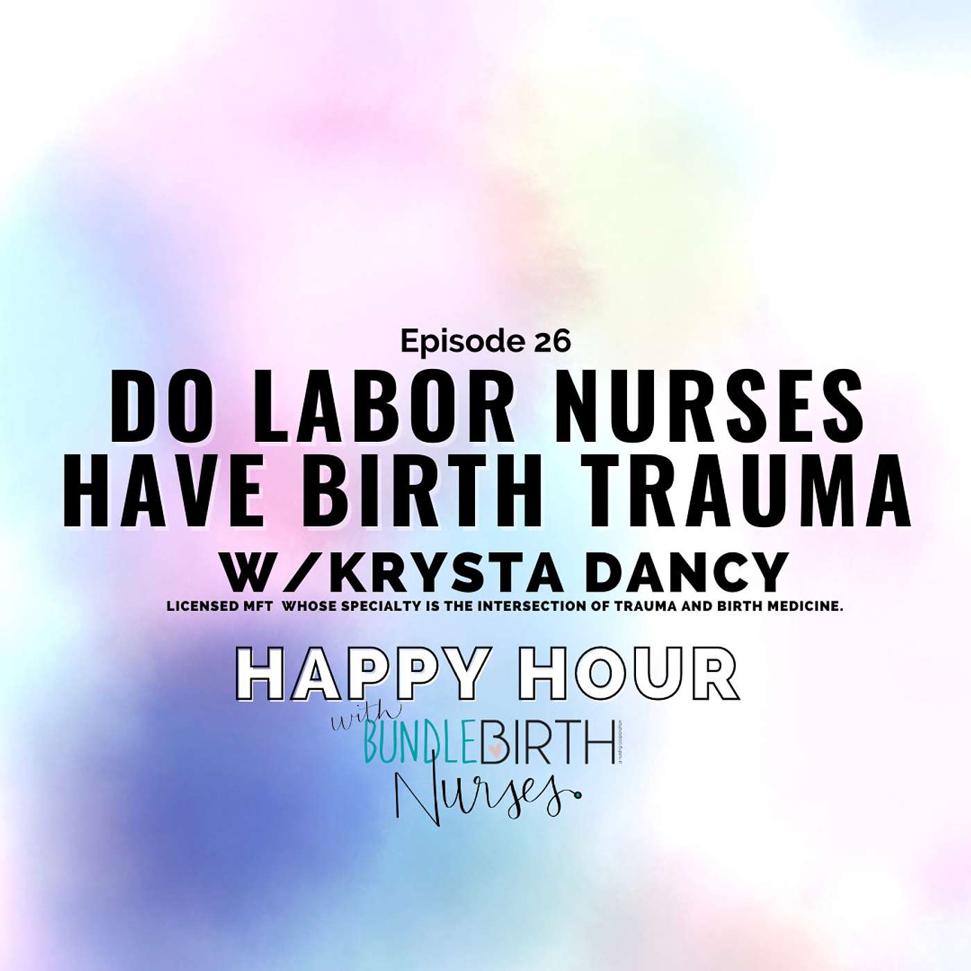 #26 Do Labor Nurses Have Trauma with Krysta Dancy, MA, MFT, CD episode artwork