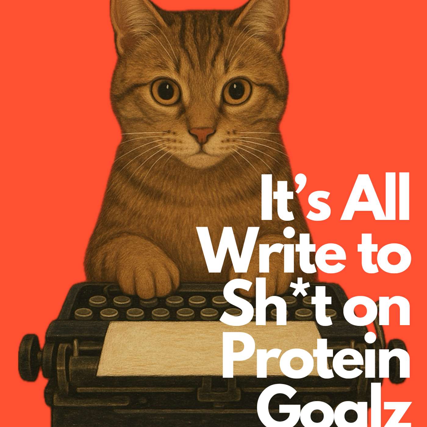 It's All Write to Sh*t on Protein Goalz