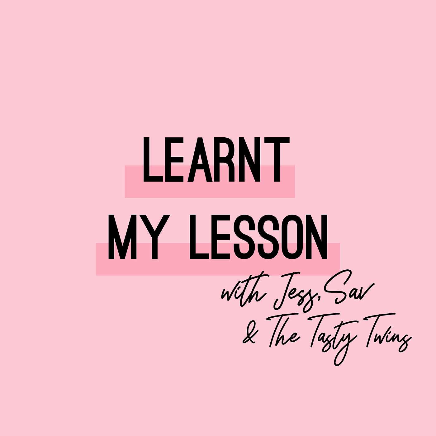 Learnt My Lesson
