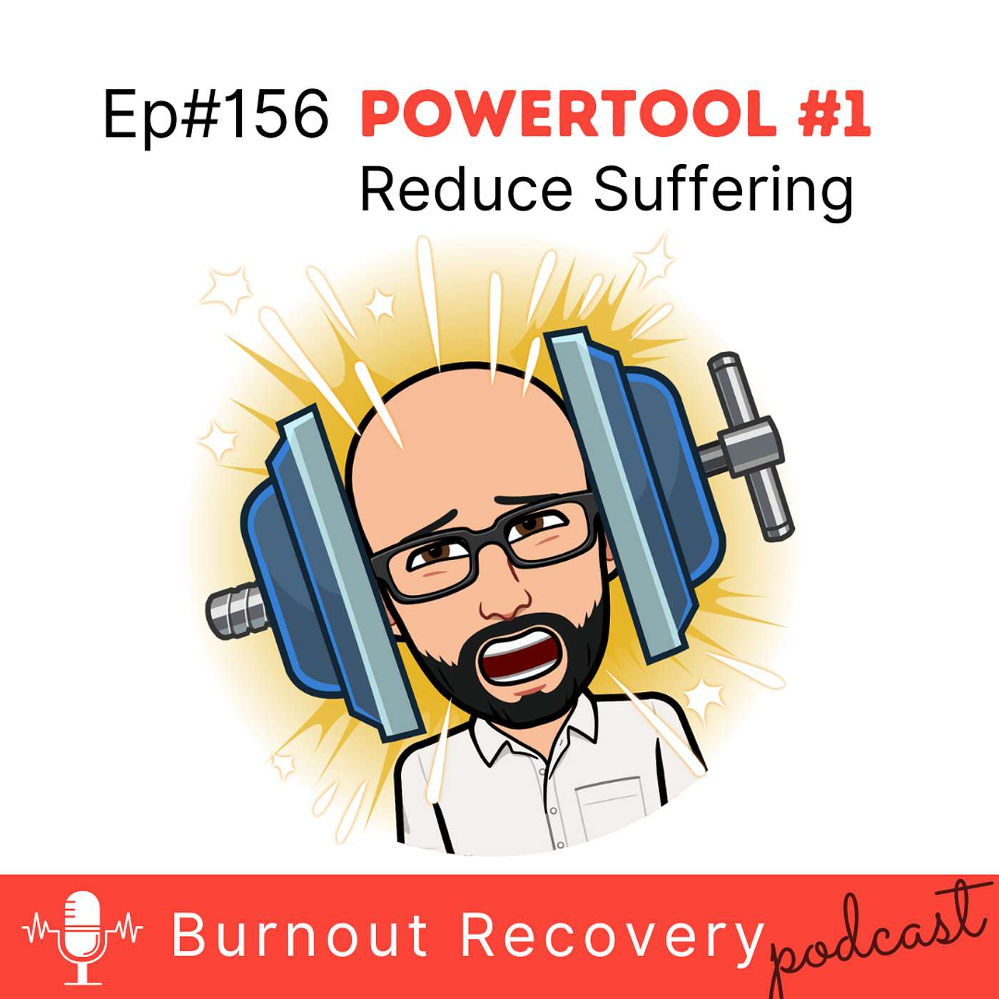 Ep#156 Powertool#1 Stop Pain and Anxiety