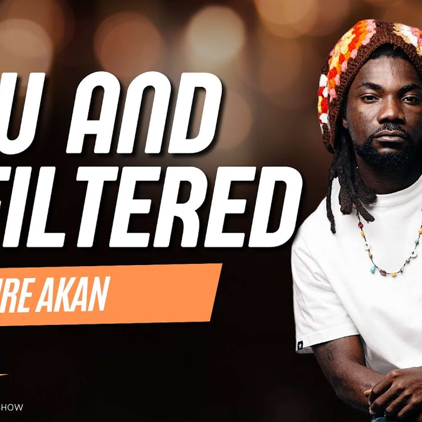 Raw and Unfiltered with Pure Akan