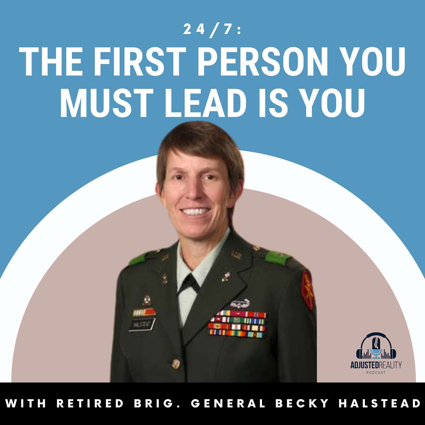 The First Person You Must Lead Is You with Retired Brigadier General, Becky Halstead episode artwork