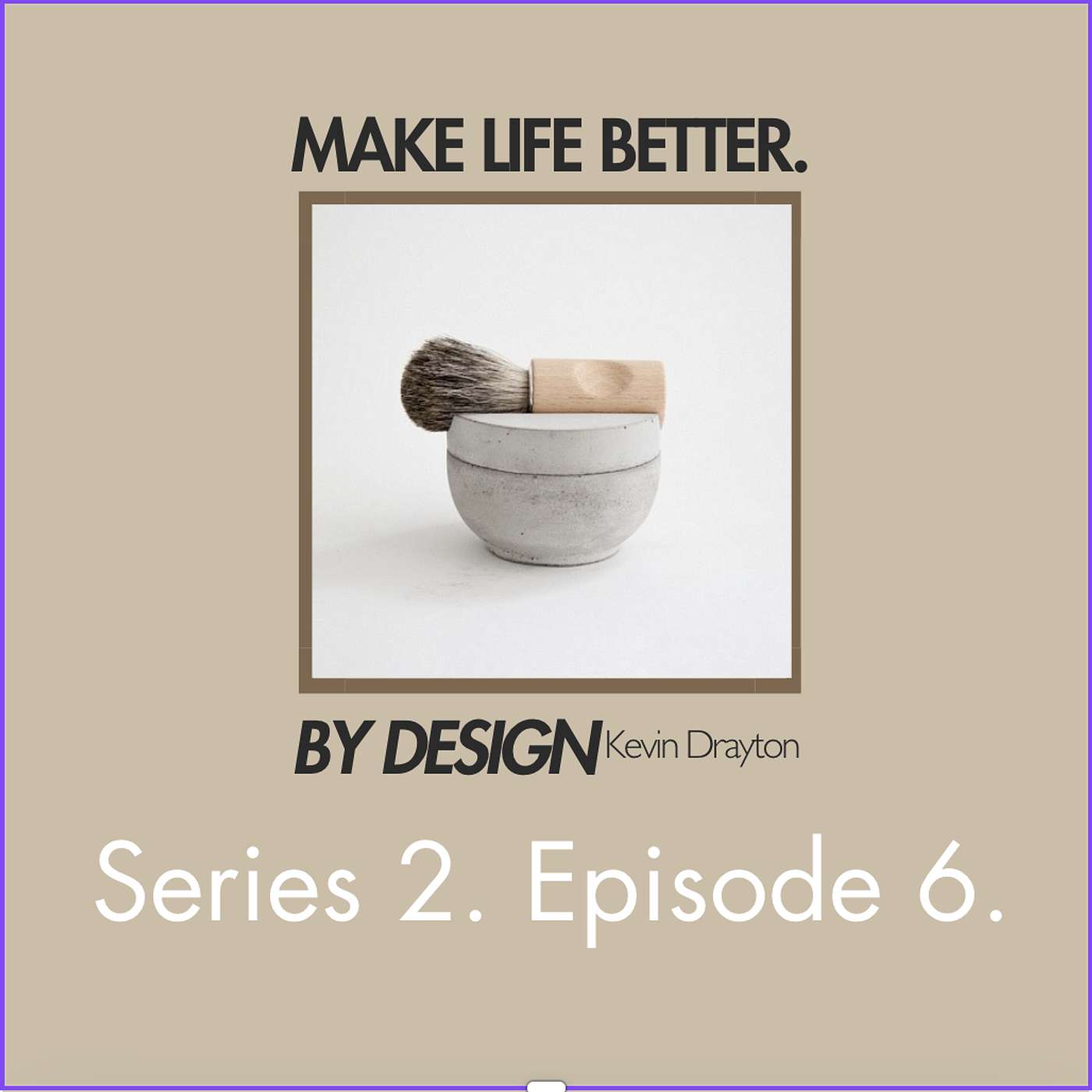 Series 2 Episode 06: Less is More, More or Less