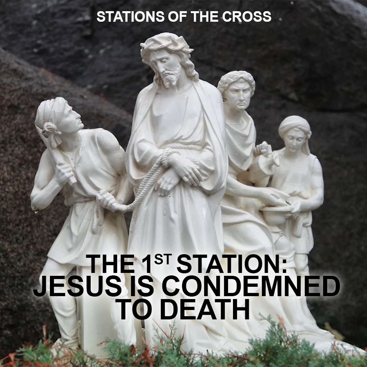 Season 2 Episode 63 - S.O.T.C. - Station 1 - Jesus is condemmed to Death