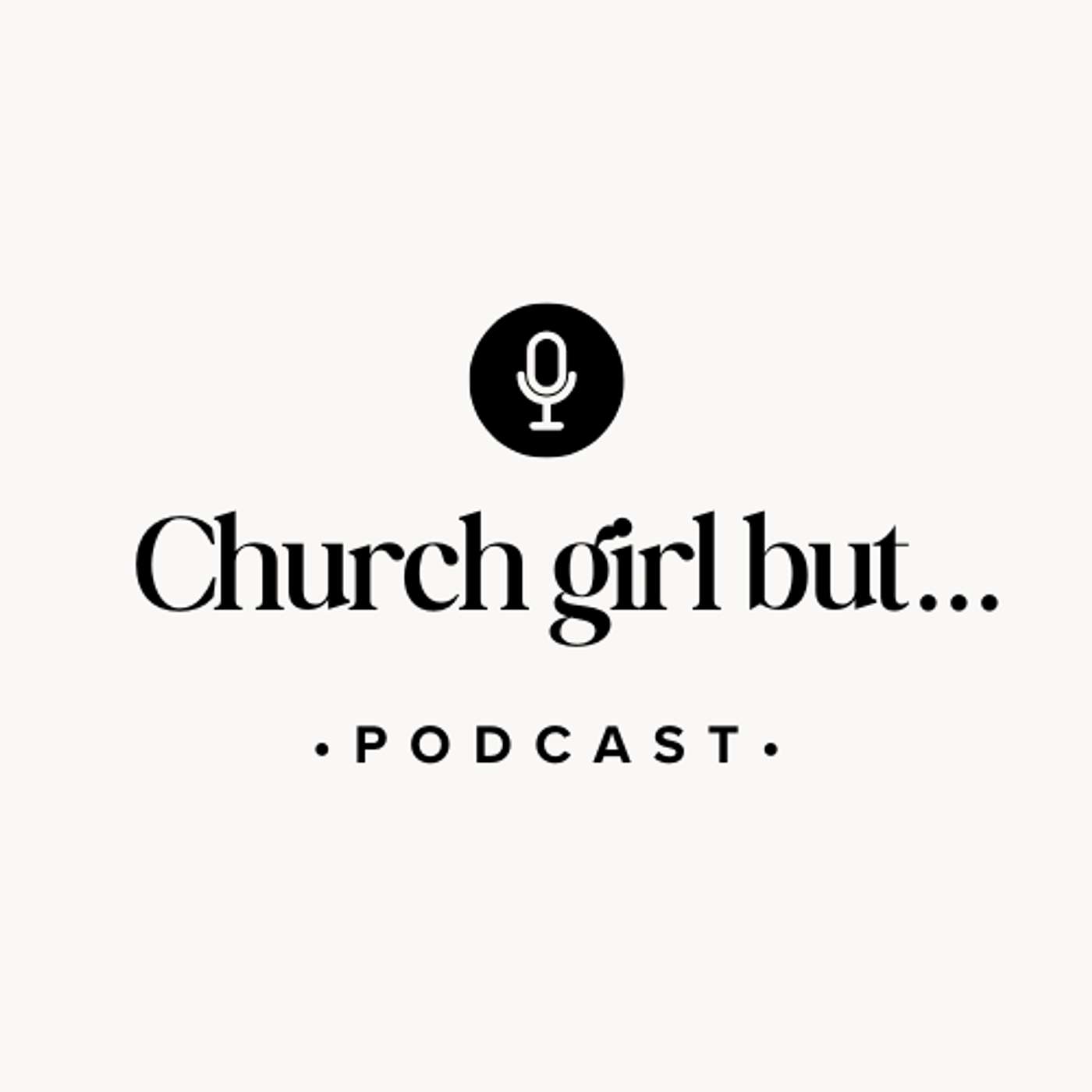 Church girl but podcast KE