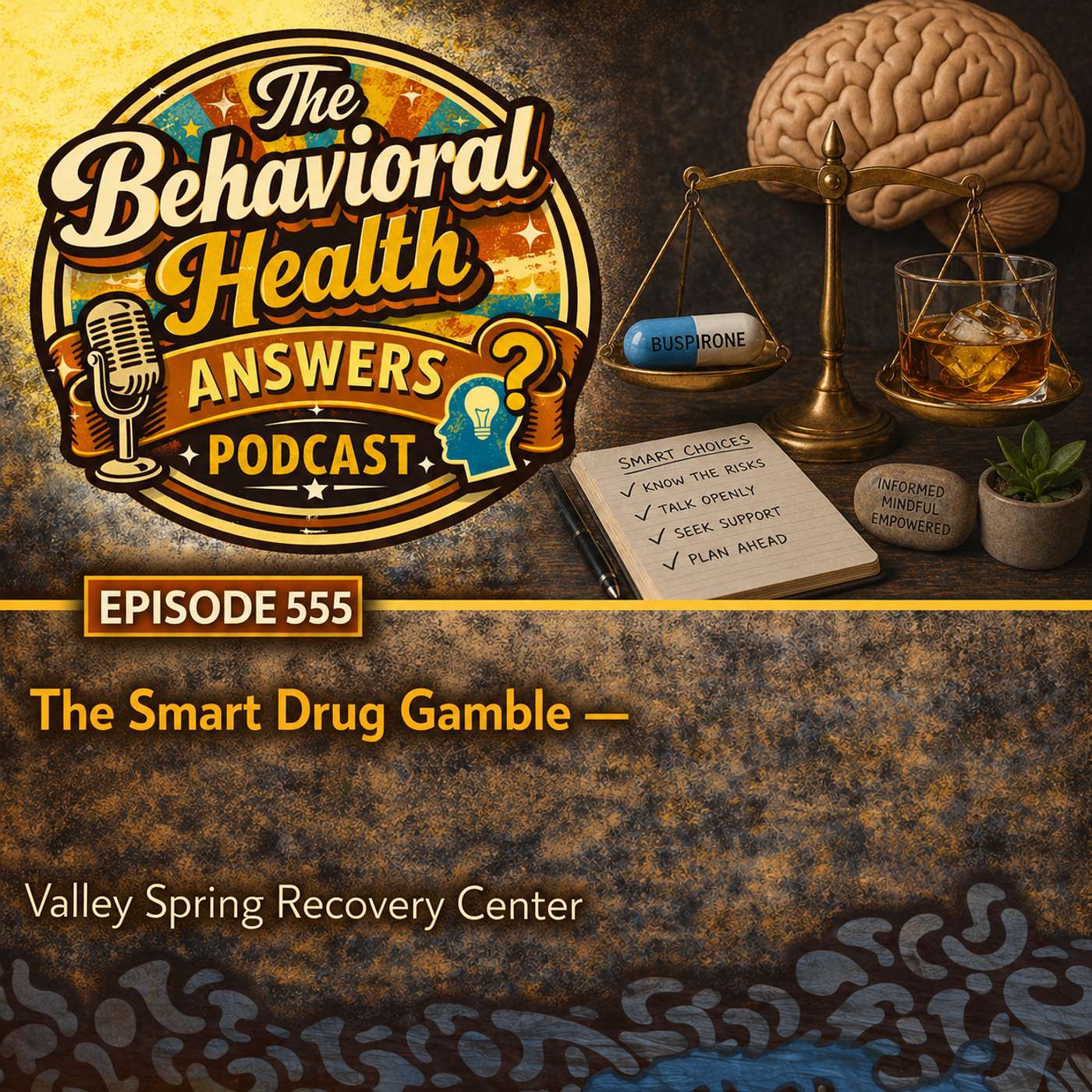 Episode 555: The Smart Drug Gamble | Valley Spring Recovery Center episode artwork