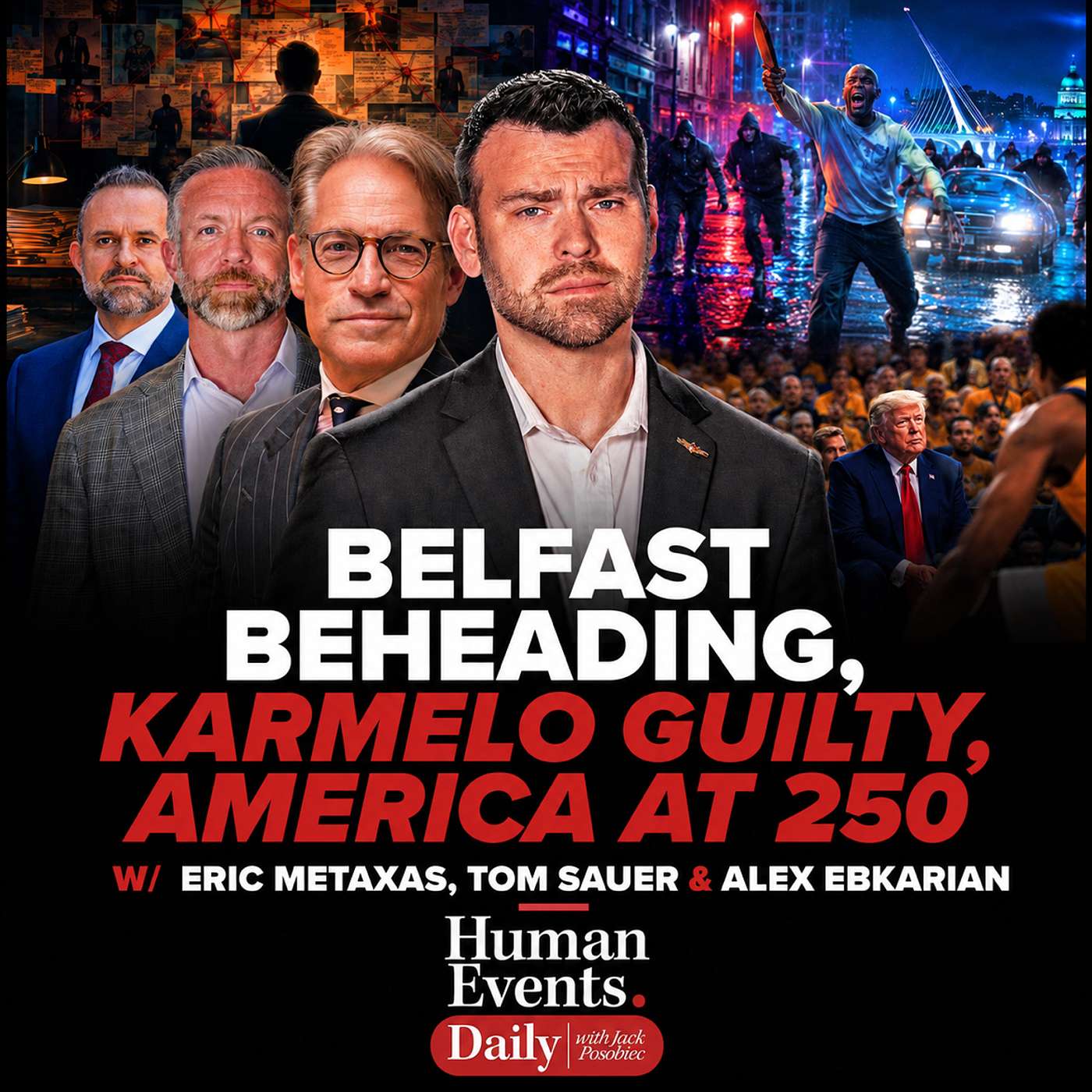 BELFAST BEHEADING, KARMELO GUILTY, AMERICA AT 250