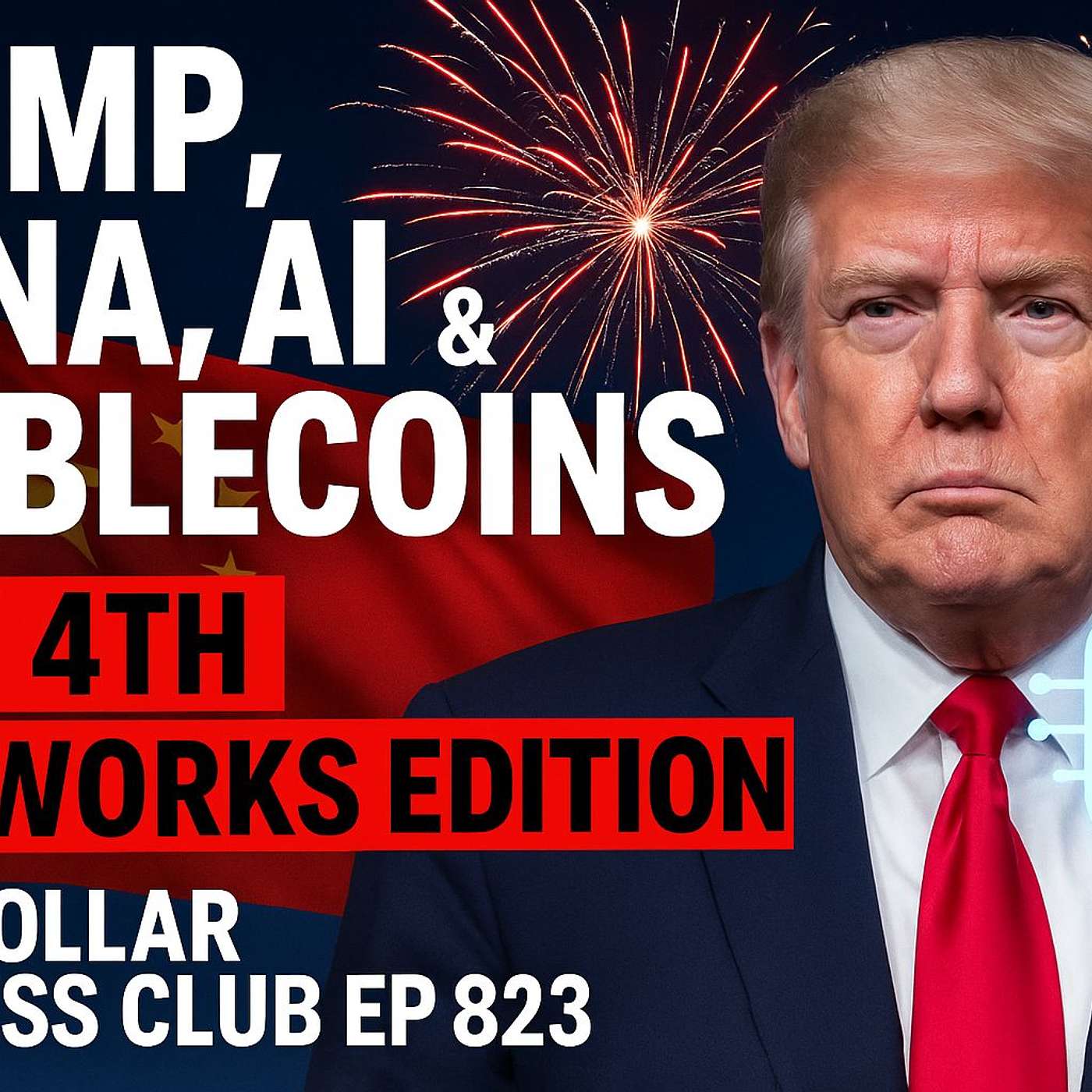 Trump, China, AI & Stablecoins: July 4th Fireworks Edition  | Lost Dollar Business Club EP 823