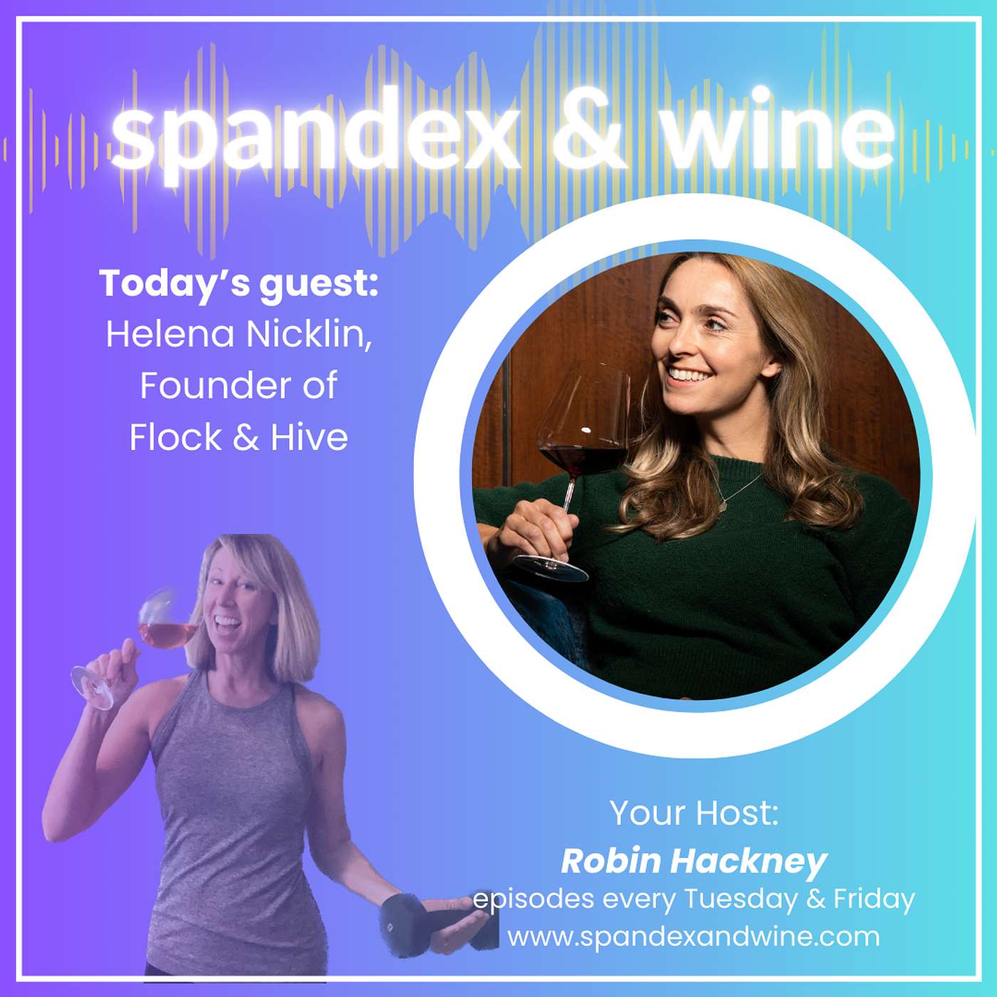 The Art of Living & Wine Life w/ Helena Nicklin; Founder of Flock & Hive