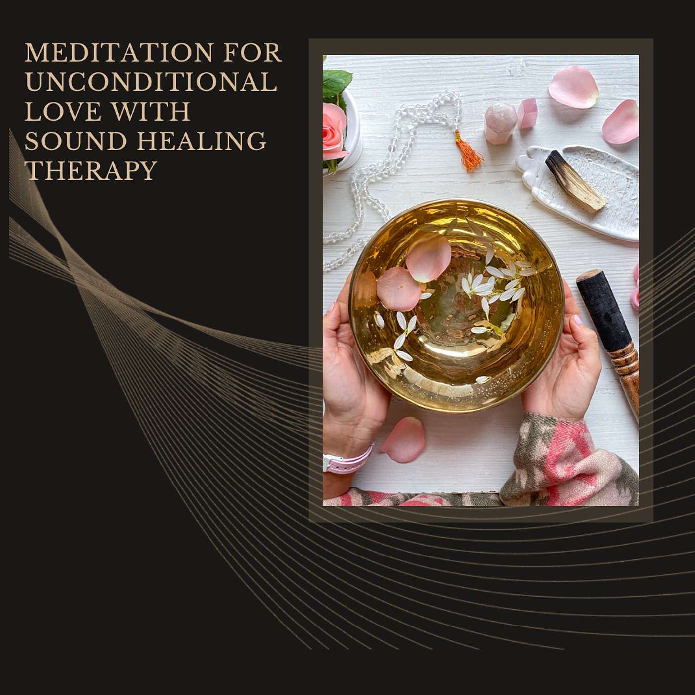 Meditation for Unconditional Love with Sound Healing Therapy