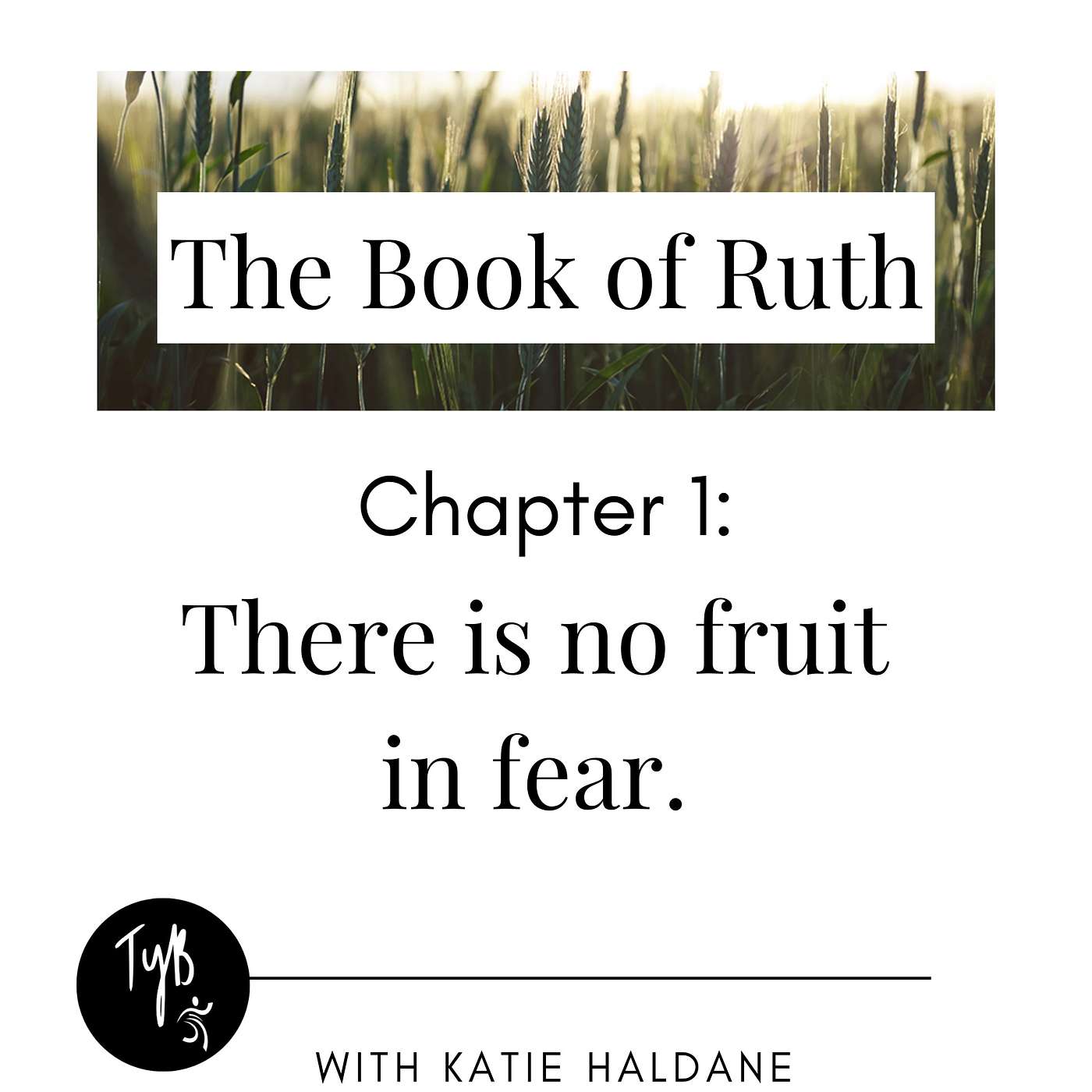 There is no fruit in fear - Ruth Chapter 1 episode artwork