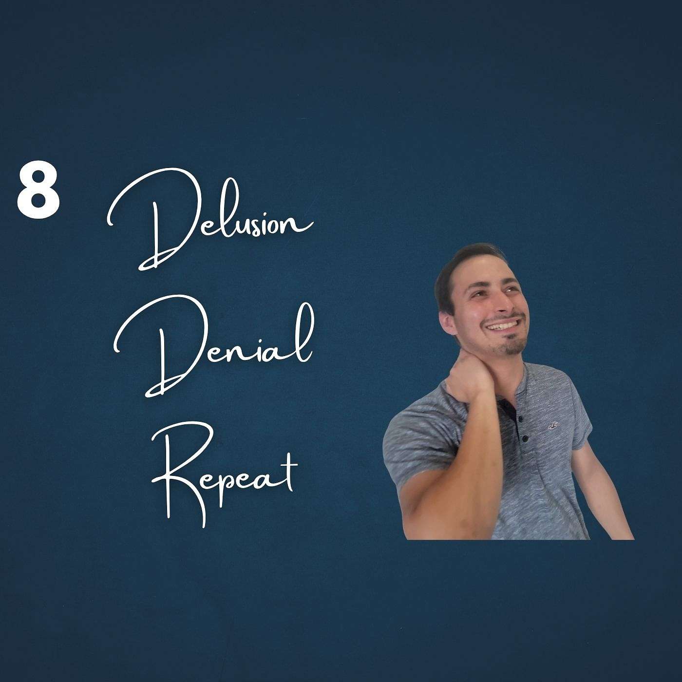 Delusion. Denial. Repeat episode artwork