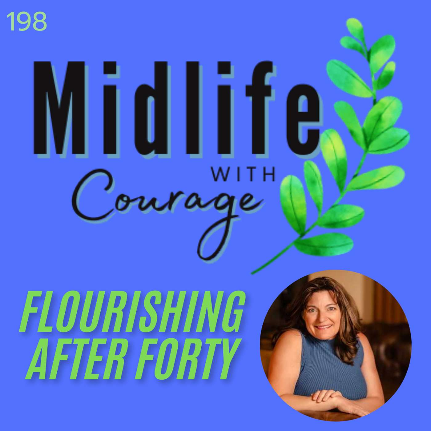 Midlife with Courage™-Flourishing After Forty with Kim Benoy