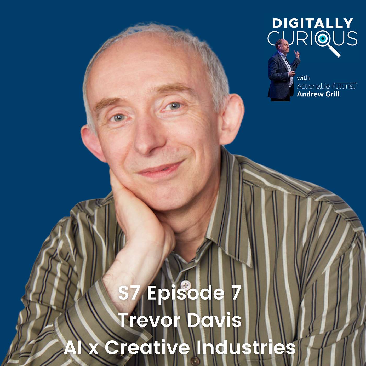 S7 Episode 7: Trevor Davis on The AI Revolution in Creative Industries