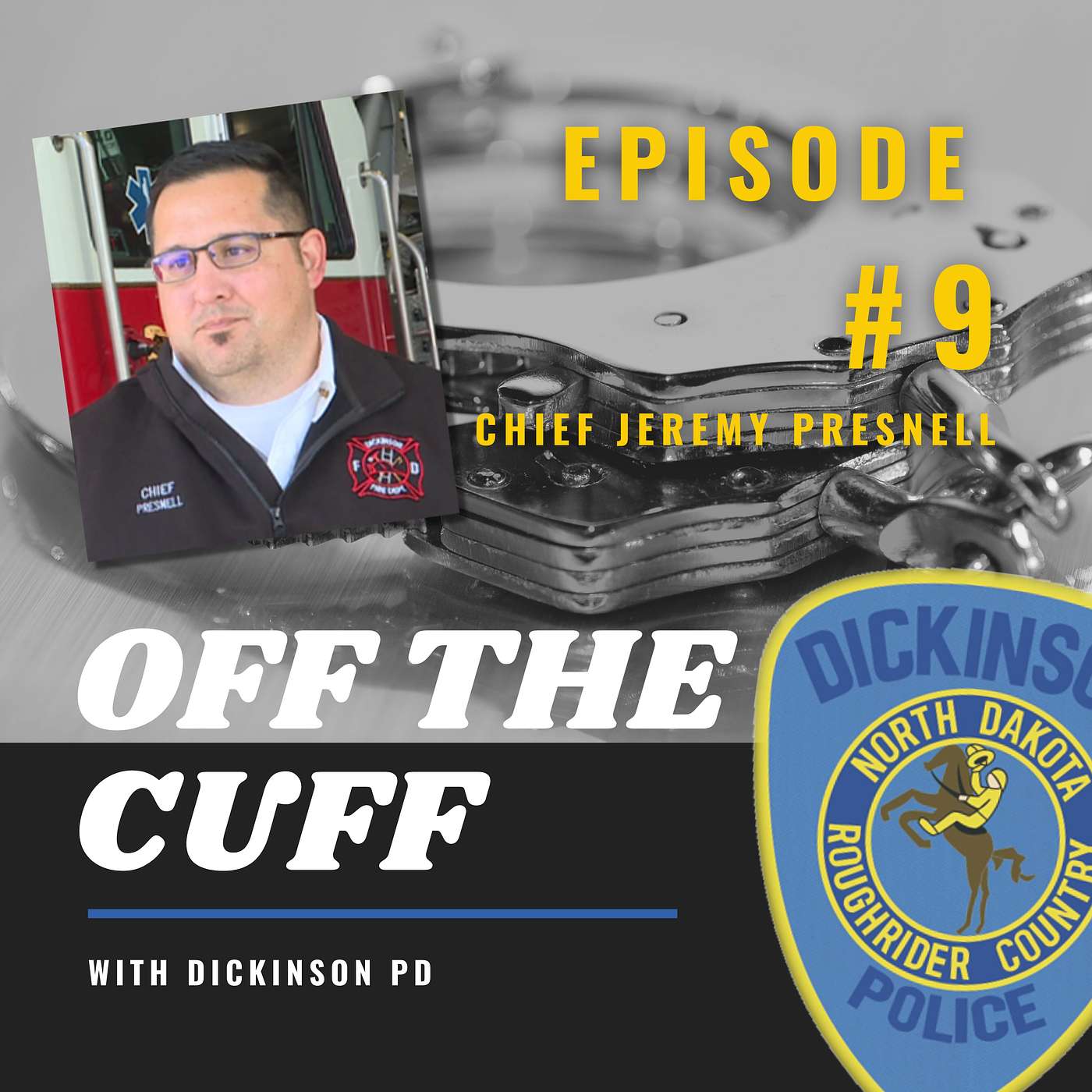 EP9: Guns 'n Hoses - Dickinson Fire Chief Jeremy Presnell