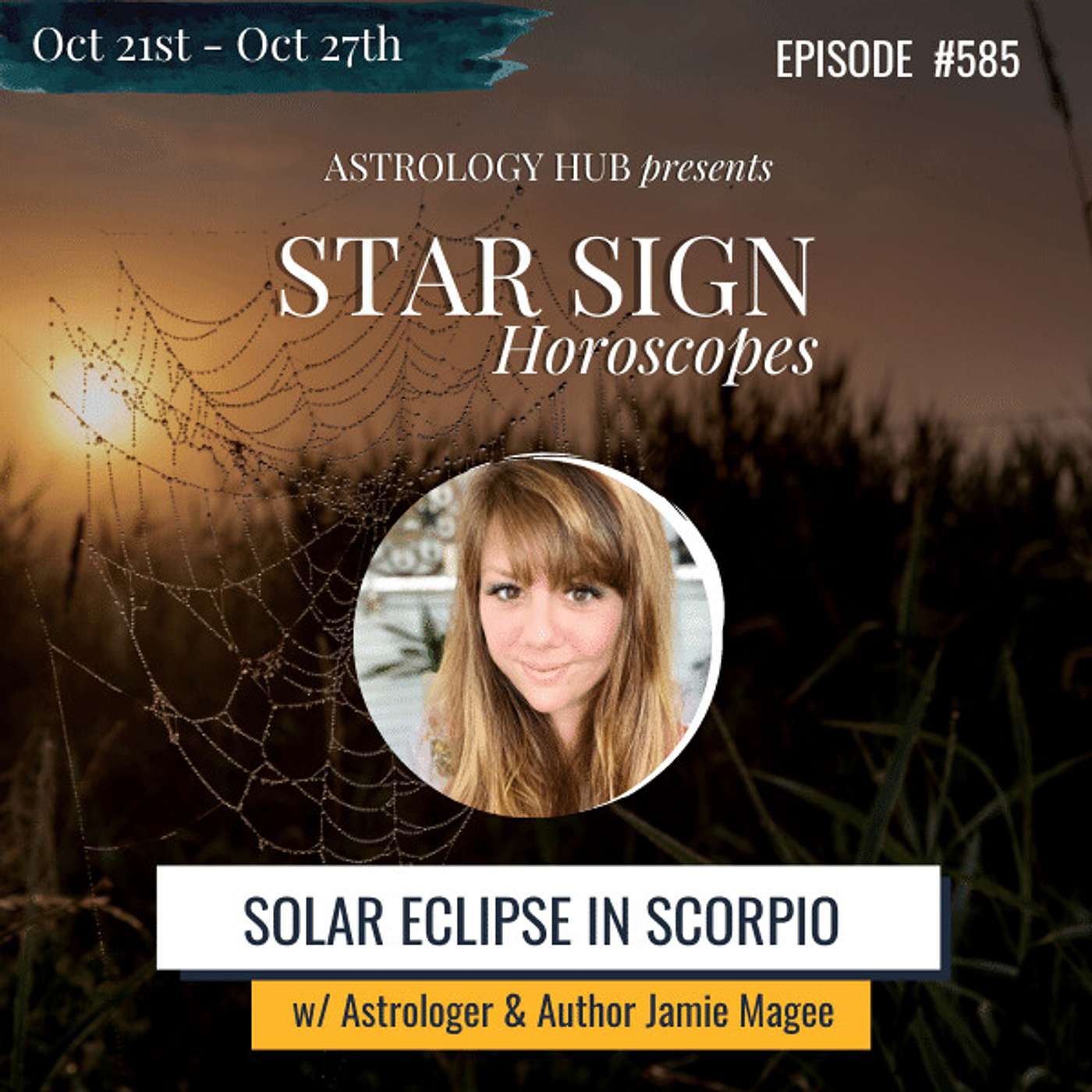 [STAR SIGN HOROSCOPES WEEKLY] Solar Eclipse in Scorpio Oct 21-27, 2022 w/ Astrologer Jamie Magee