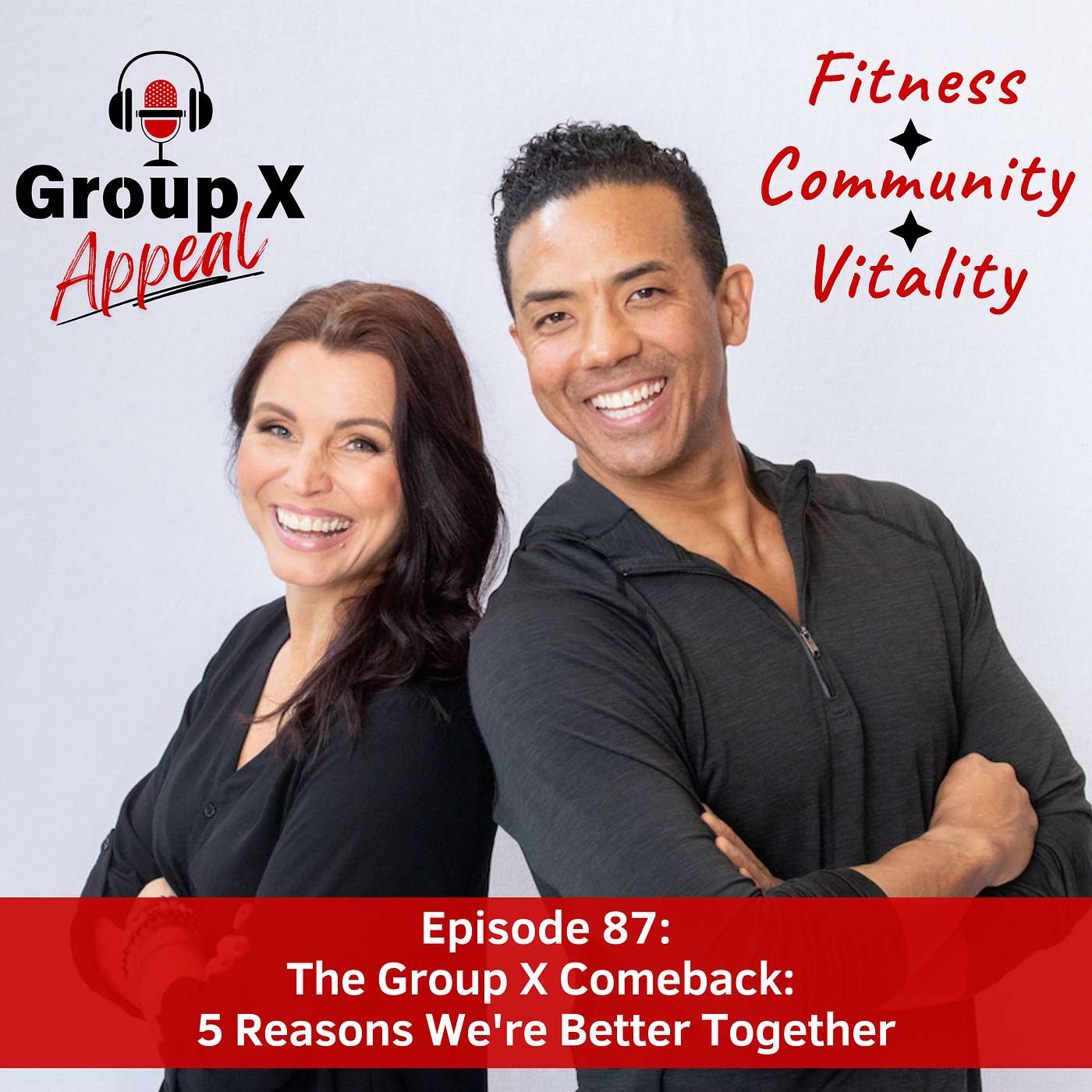 87: The Group X Comeback: 5 Reasons We're Better Together episode artwork