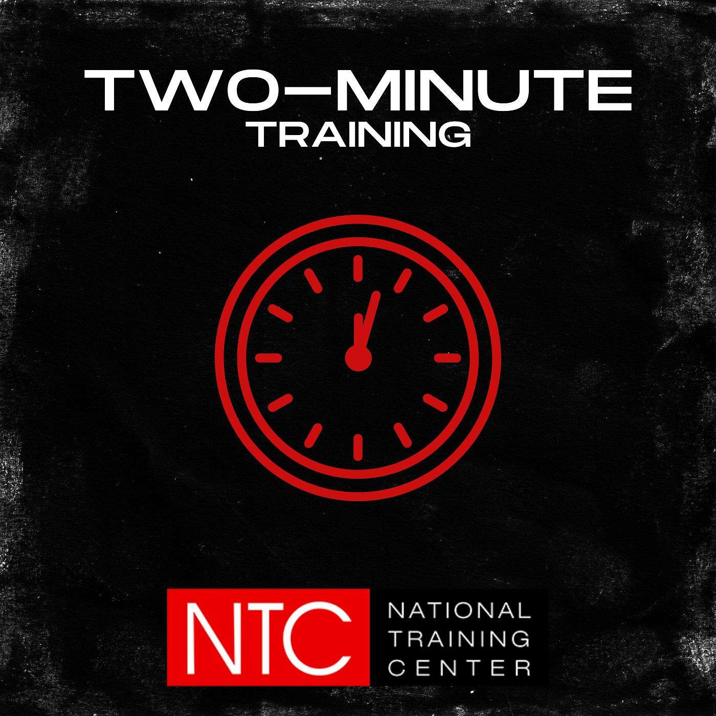 NTC Two-Minute Training