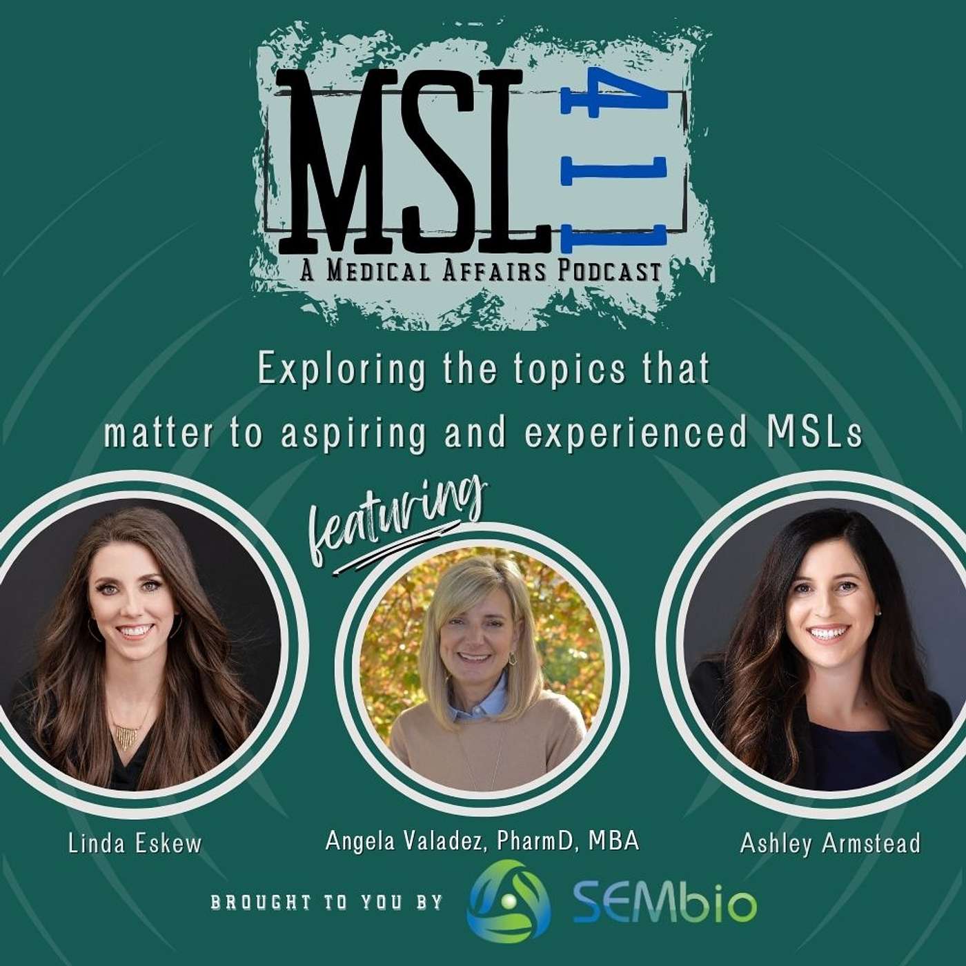 Ep 10 | Transitioning Into MSL Leadership, feat Angela Valadez, PharmD, MBA