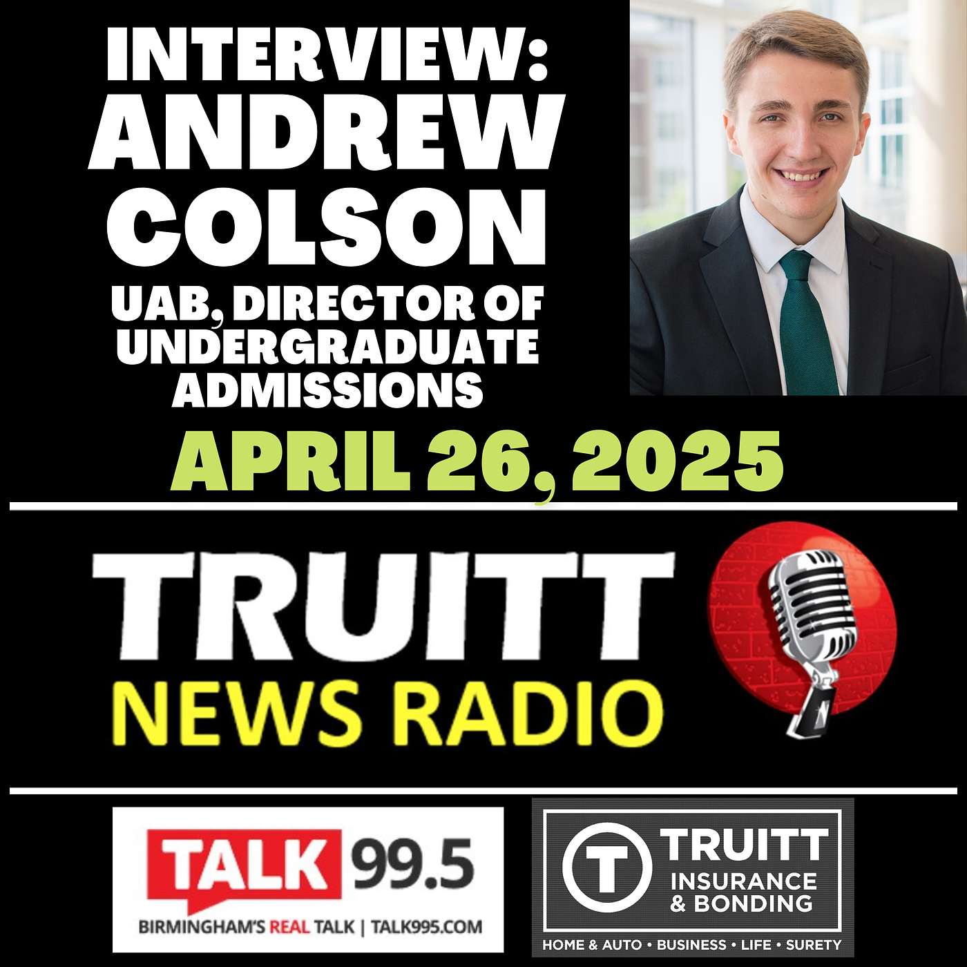 INTERVIEW: Andrew Colson (UAB, Director of Undergraduate Admissions) from our April 26, 2025 TRUITT NEWS RADIO Show