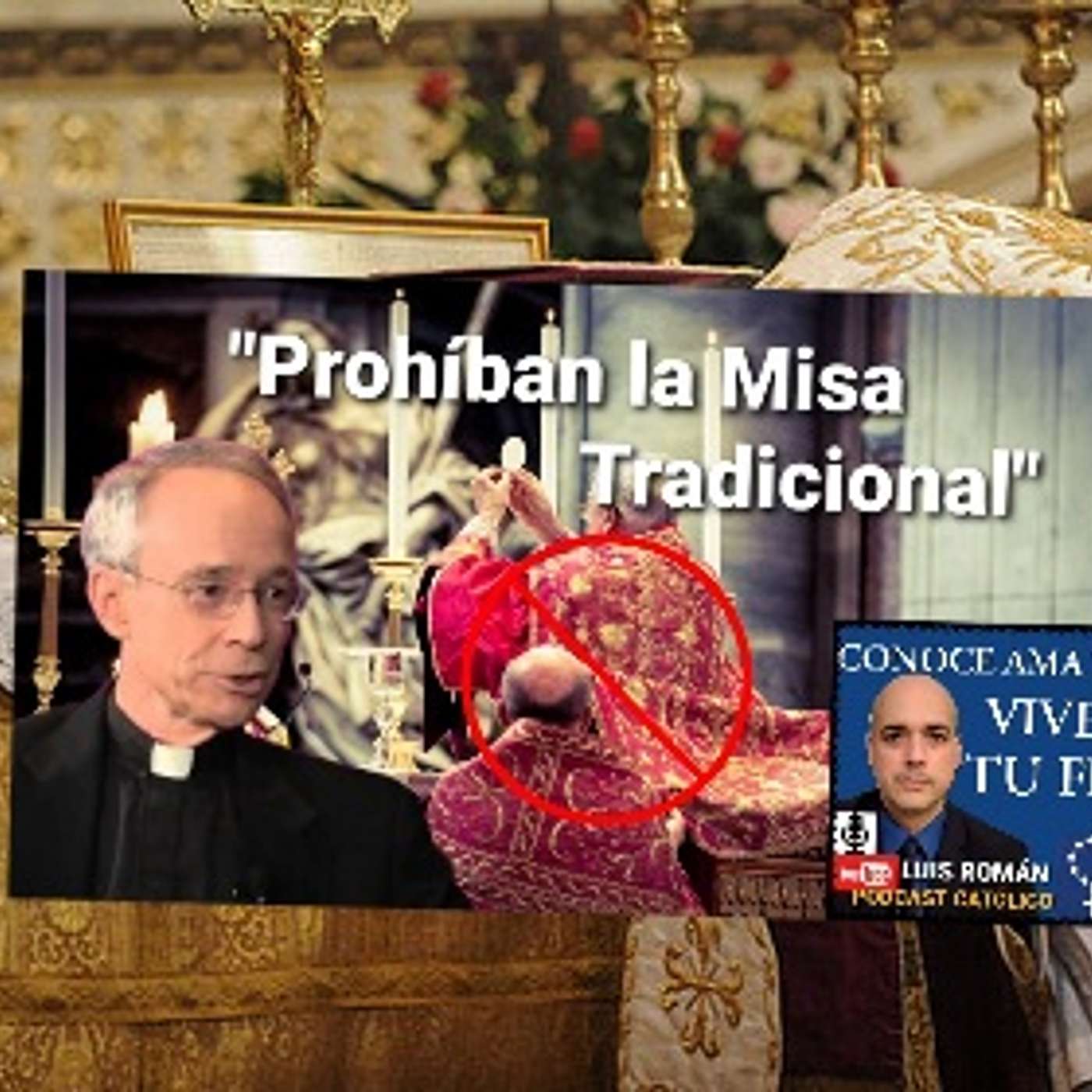 Episodio 468: Jesuita Pide a la Iglesia Suprimir La Misa Tradicional 😮Jóvenes y niños no deben asistir 🤔Luis Roman episode artwork