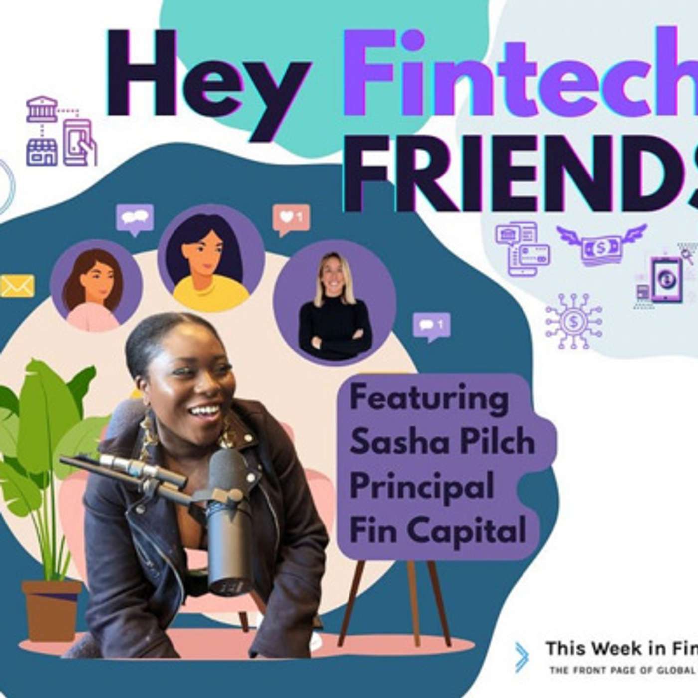Hey Fintech Friends #7 ft Sasha Pilch