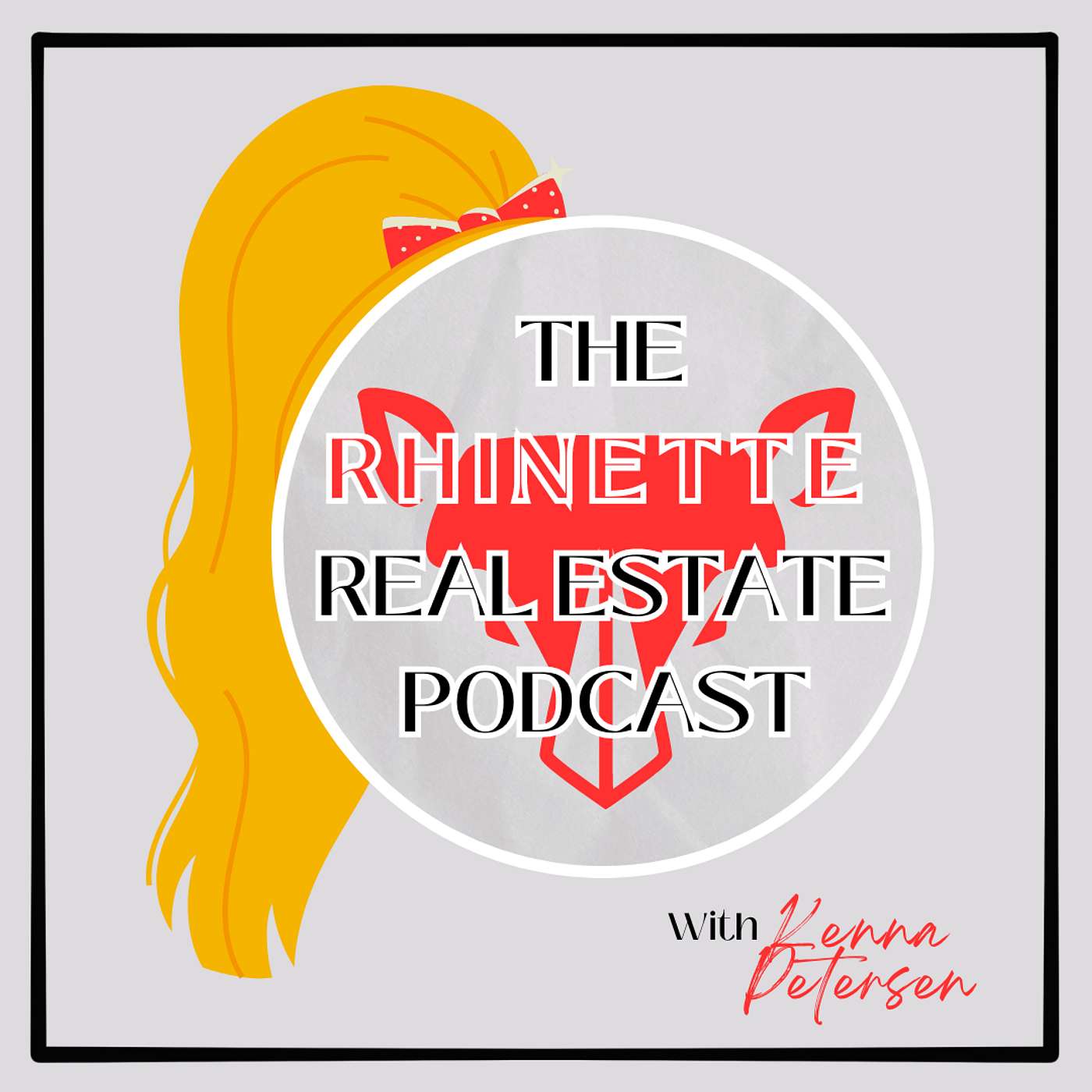The Rhinette Real Estate Podcast
