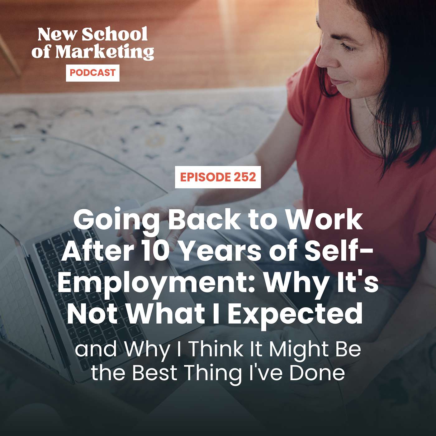 Going Back to Work After 10 Years of Self-Employment: Why It's Not What I Expected (And Why I Think It Might Be the Best Thing I've Done) episode artwork