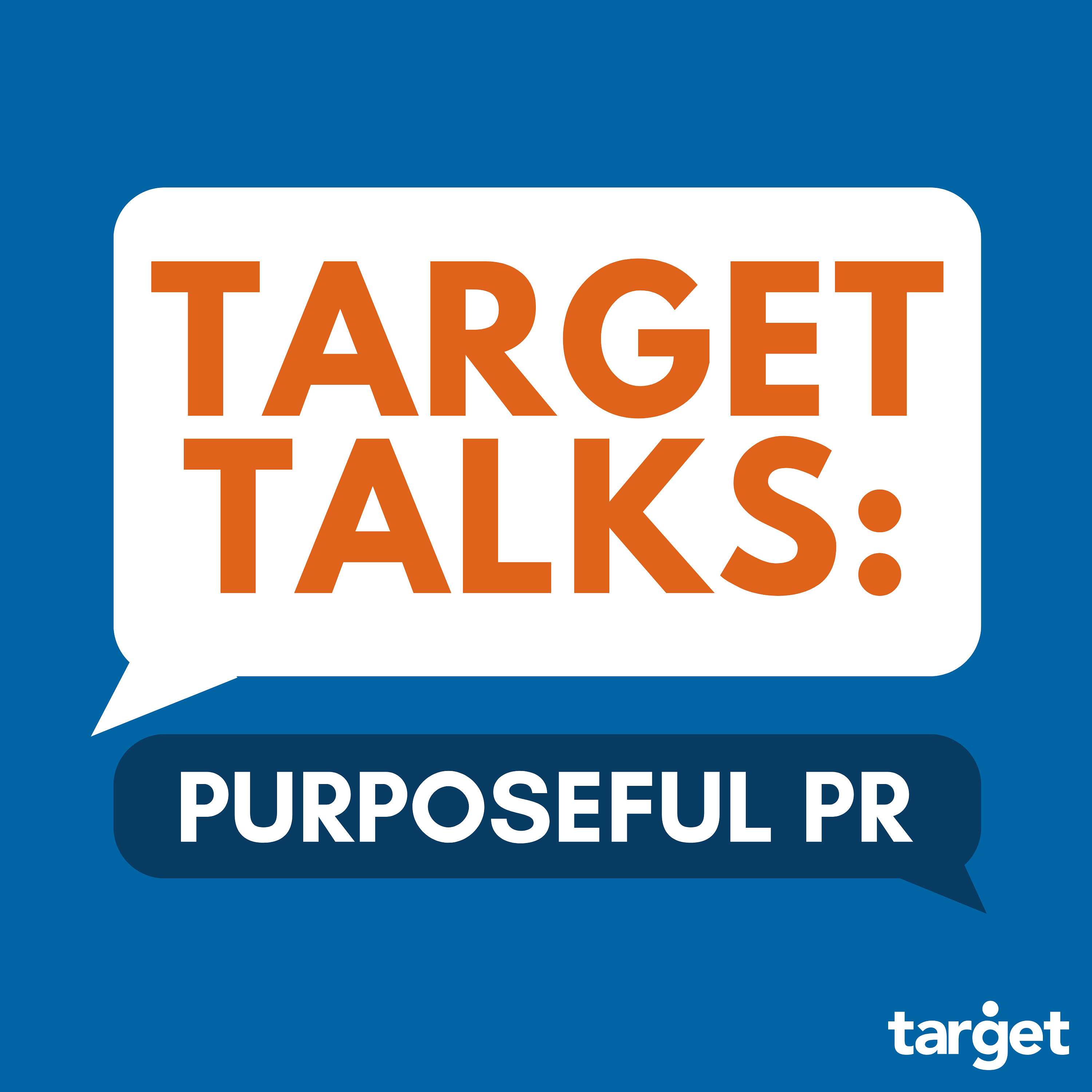 Target Talks: Purposeful PR podcast artwork