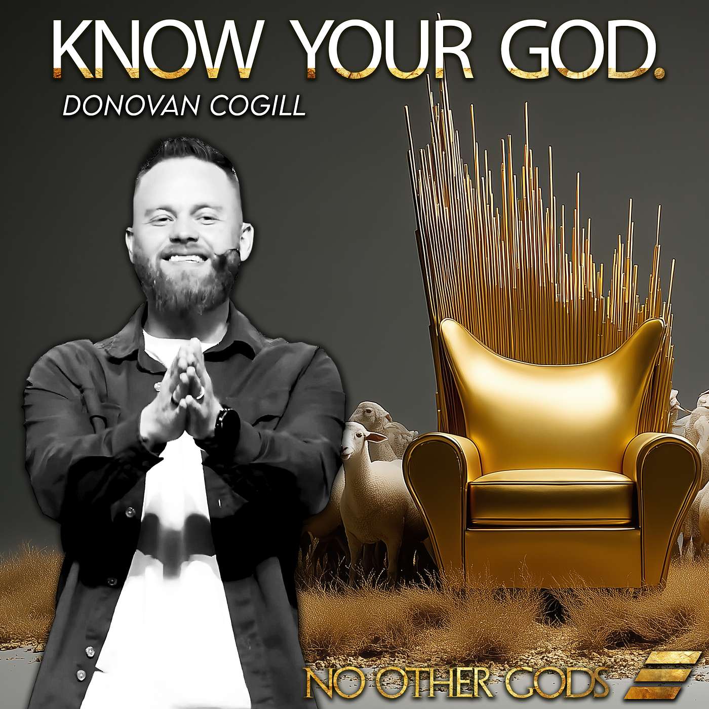 No Other Gods: Know Your God - Donovan Cogill