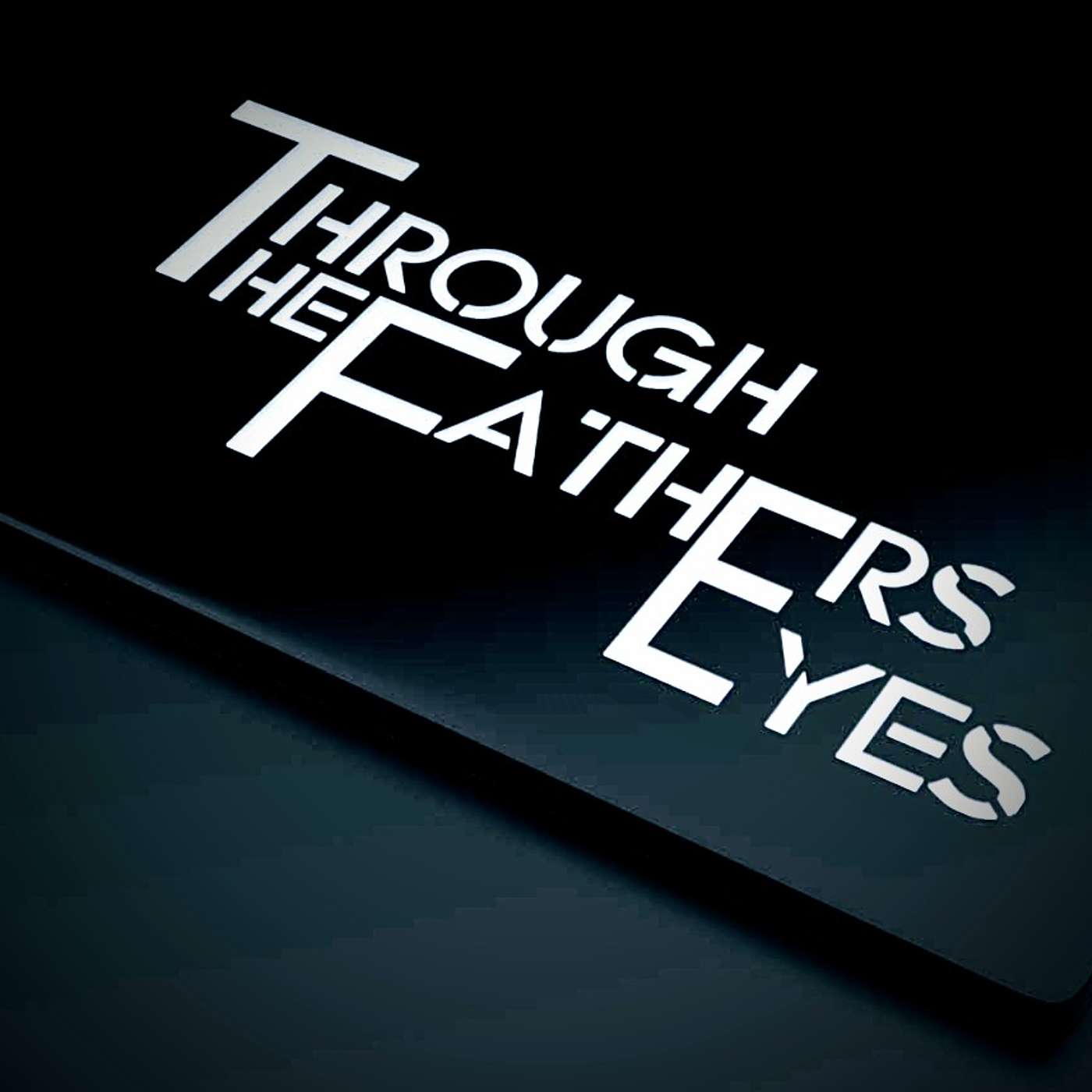 Through The Father's Eyes Podcast