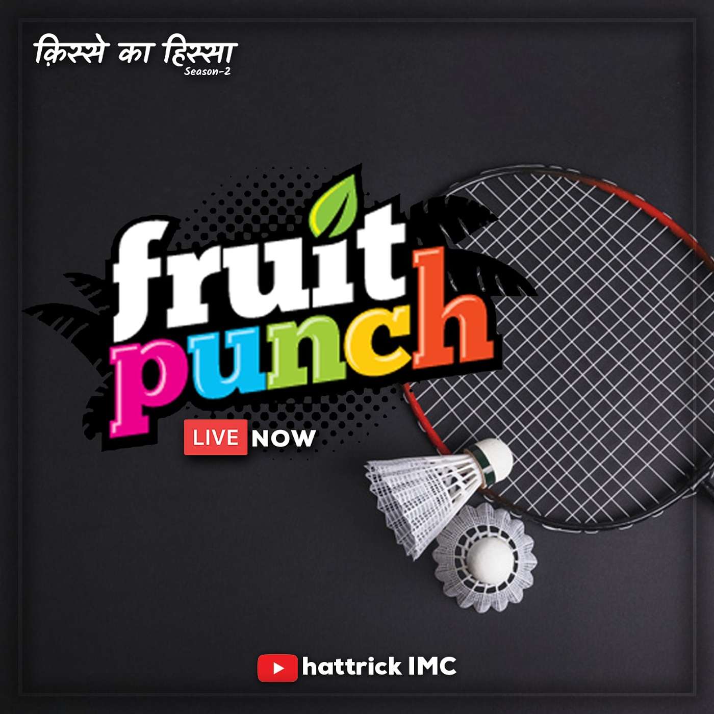 Kisse Ka Hissa- Fruit Punch Part 2