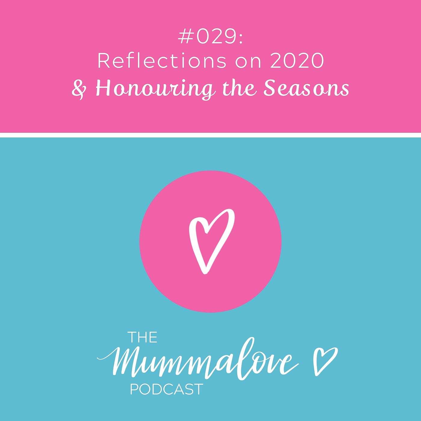 Reflections on 2020 & Honouring the Seasons