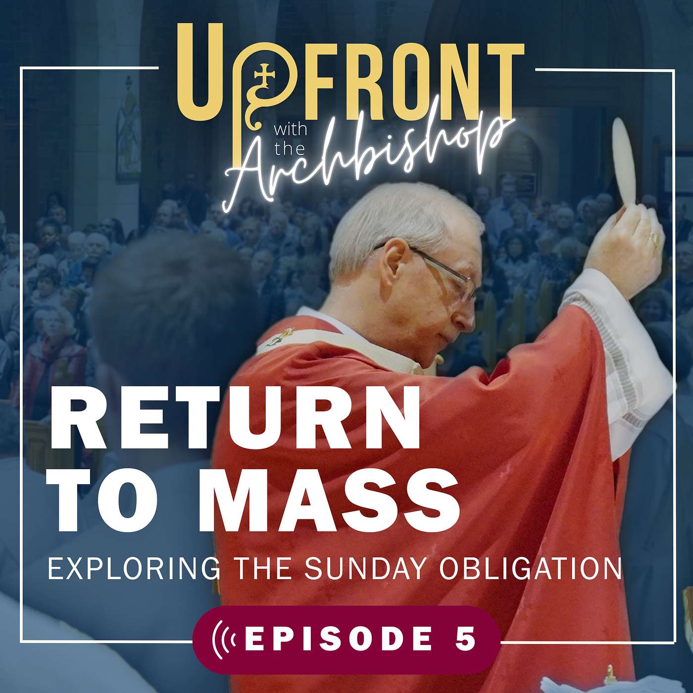 Upfront with the Archbishop