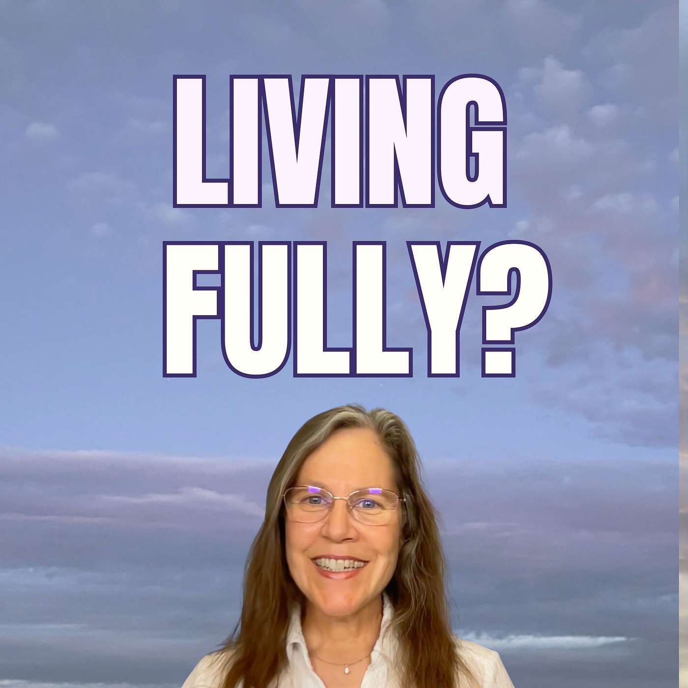 Living Fully | What If Nothing Was Stopping You? episode artwork