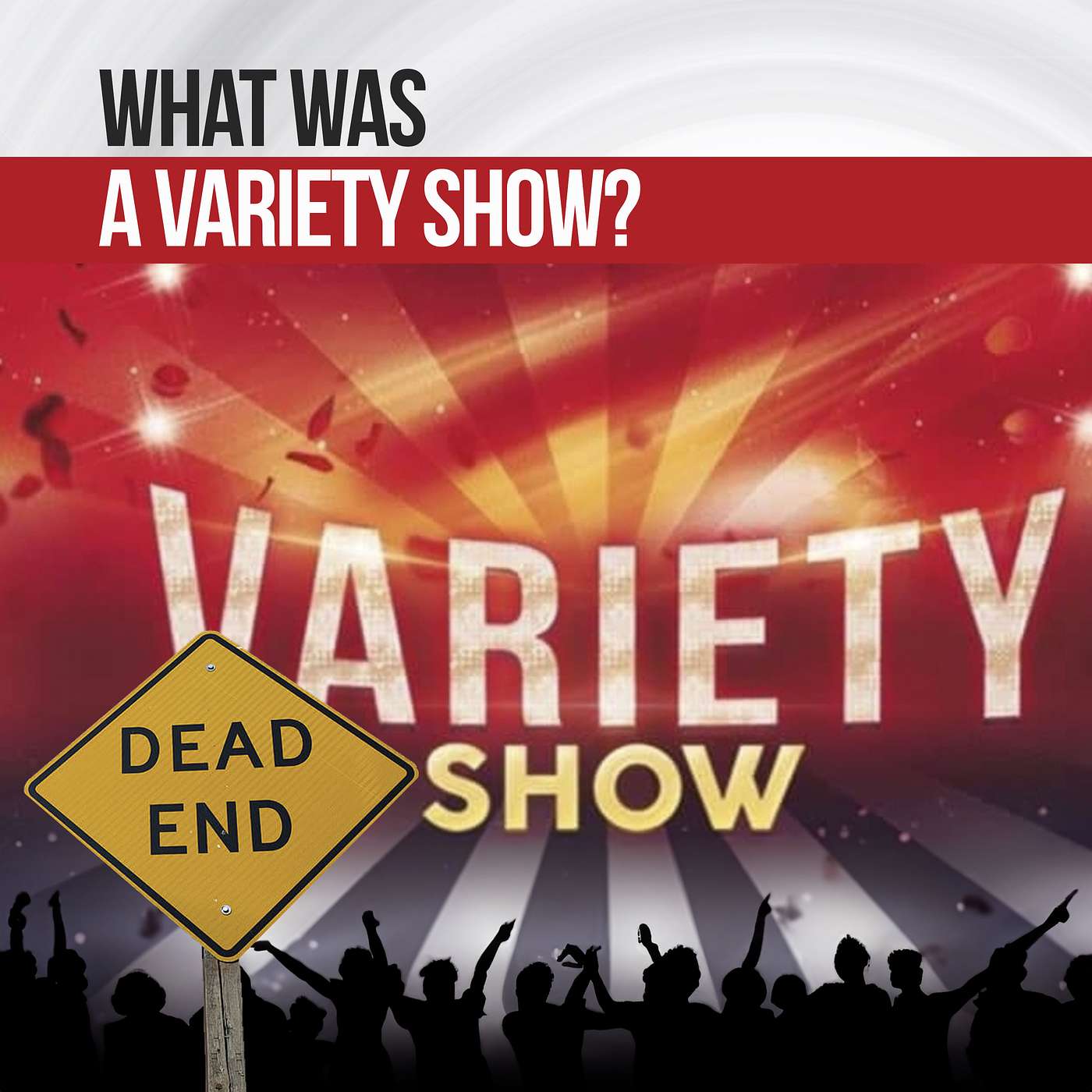 What Was A Variety Show? A Dirt Nap City Dead End episode artwork