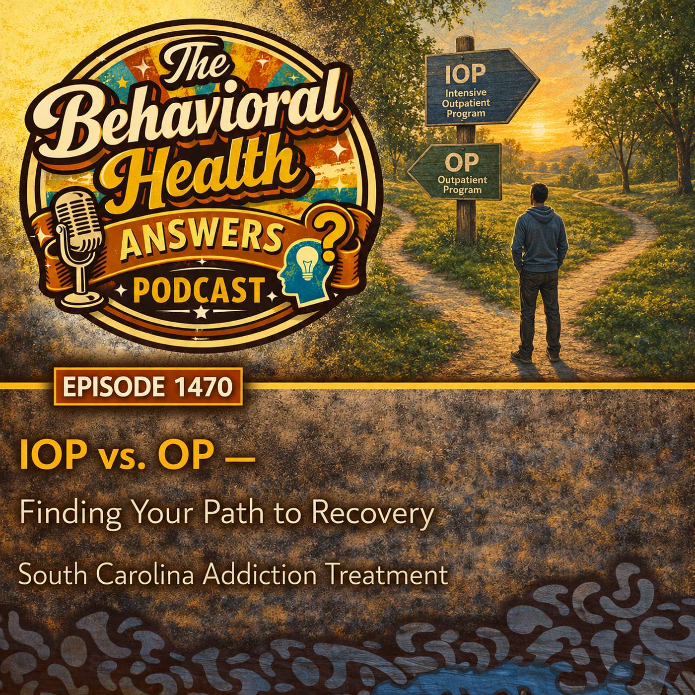 Episode 1470: IOP vs. OP - Finding Your Path to Recovery | South Carolina Addiction Treatment episode artwork