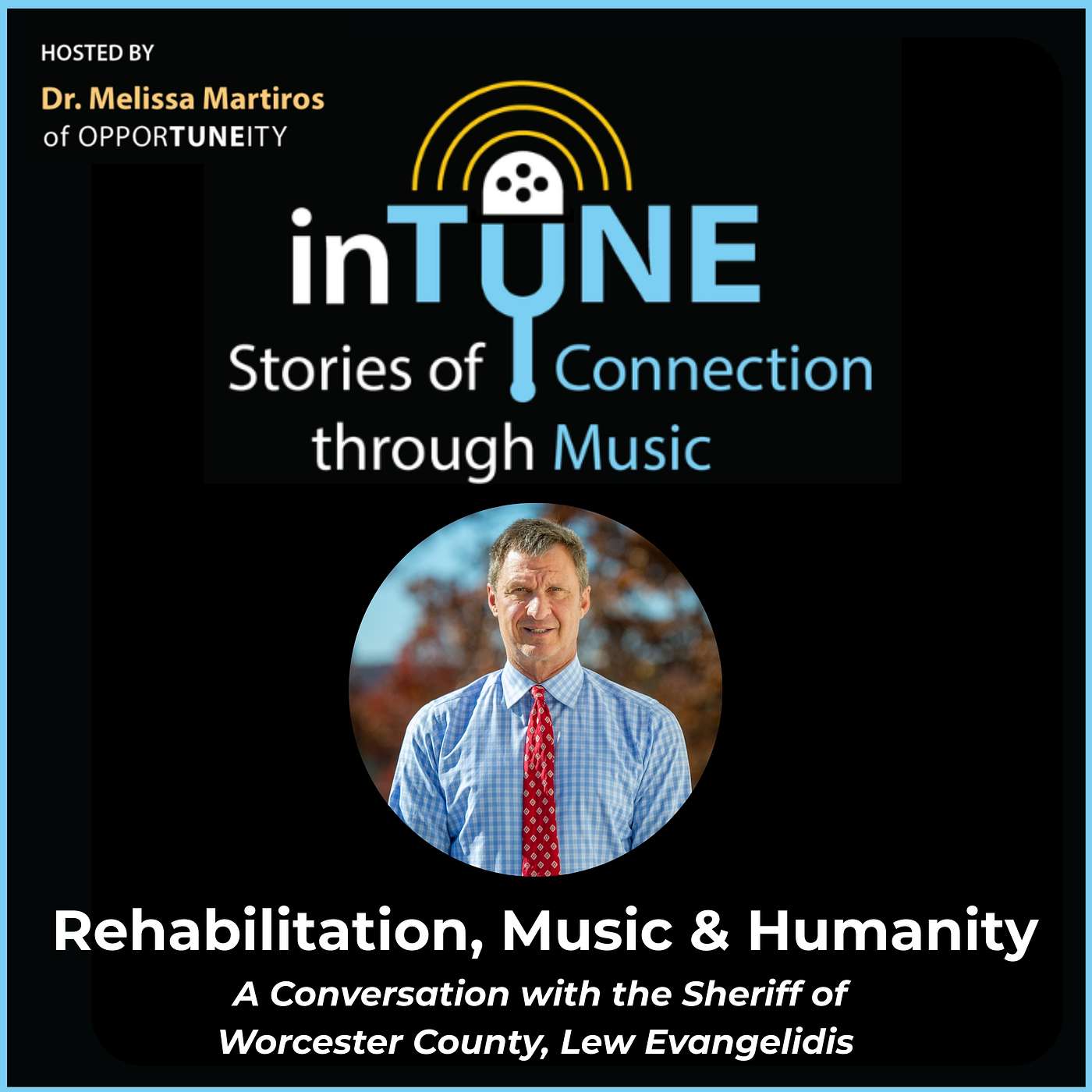 Rehabilitation, Music & Humanity — A Conversation with the Sheriff of Worcester County, Lew Evangelidis