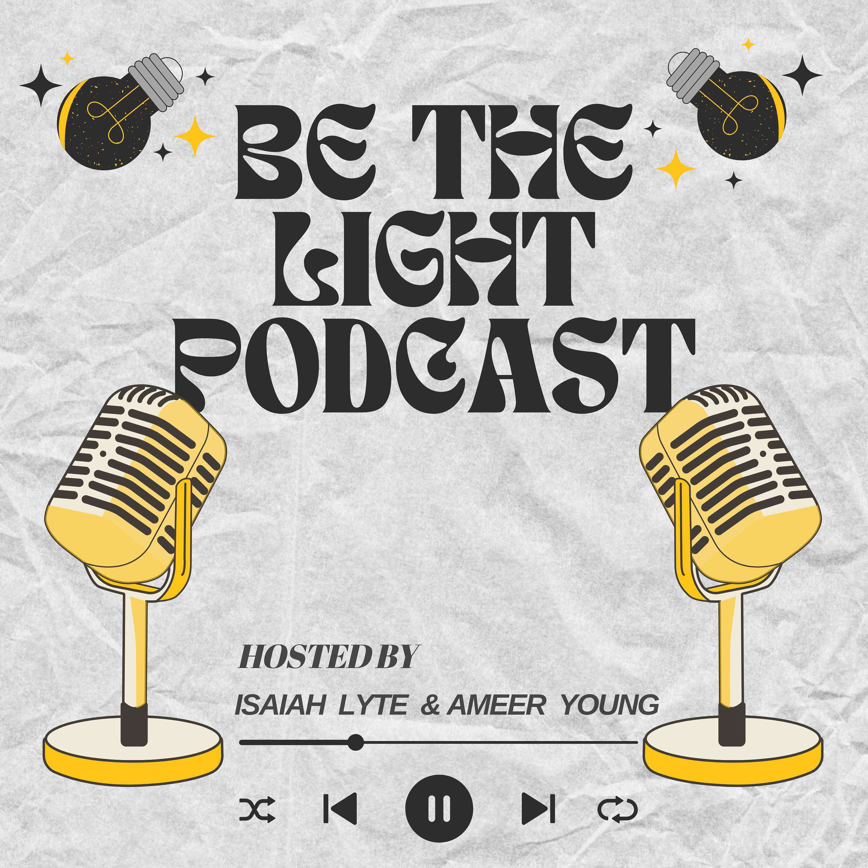 Be The Light Podcast