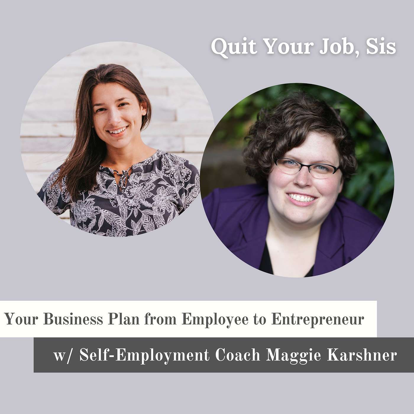Your Business Plan from Employee to Entrepreneur w/ Self-Employment Coach Maggie Karshner
